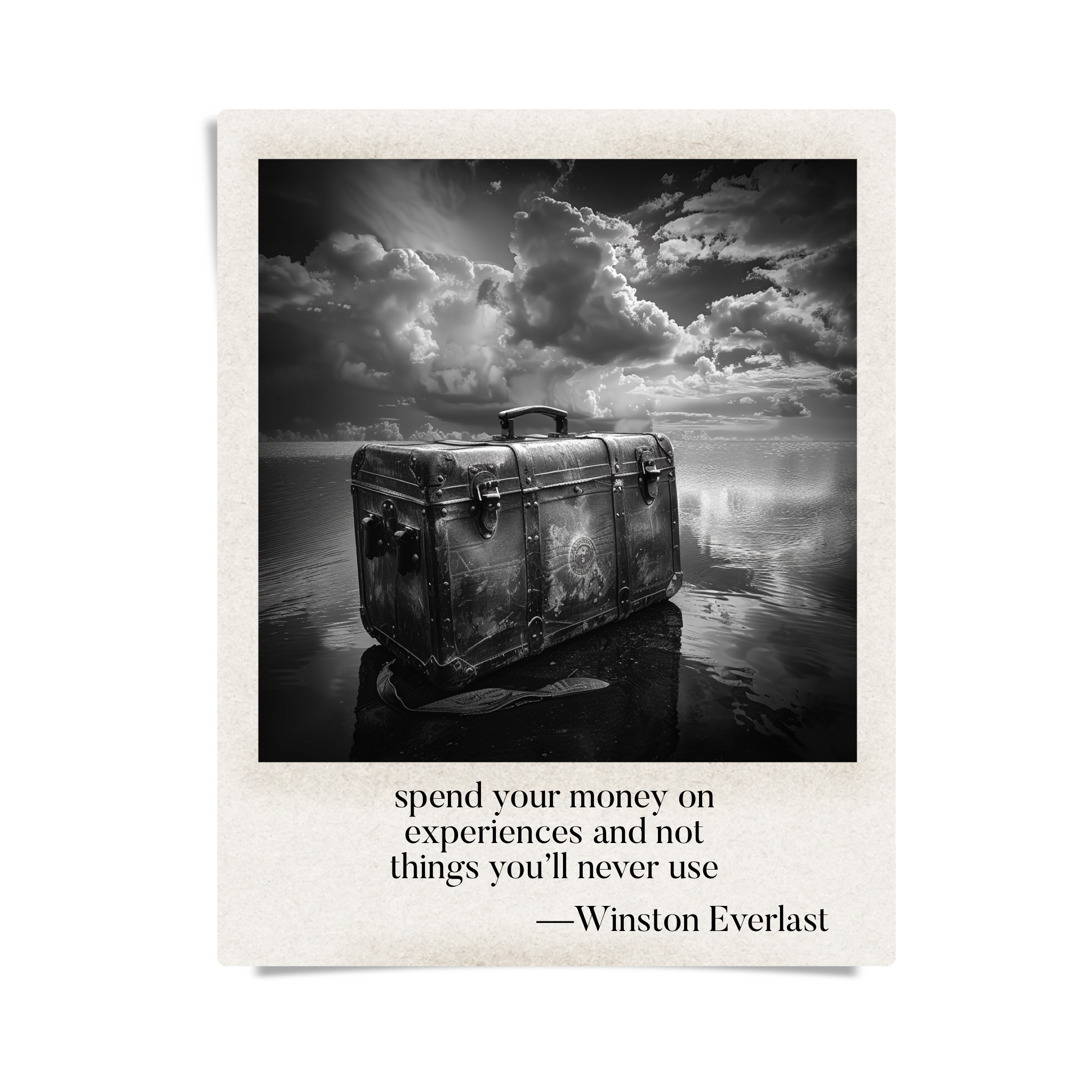 spend your money on / experiences and not / things you'll never use — haiga by Winston Everlast