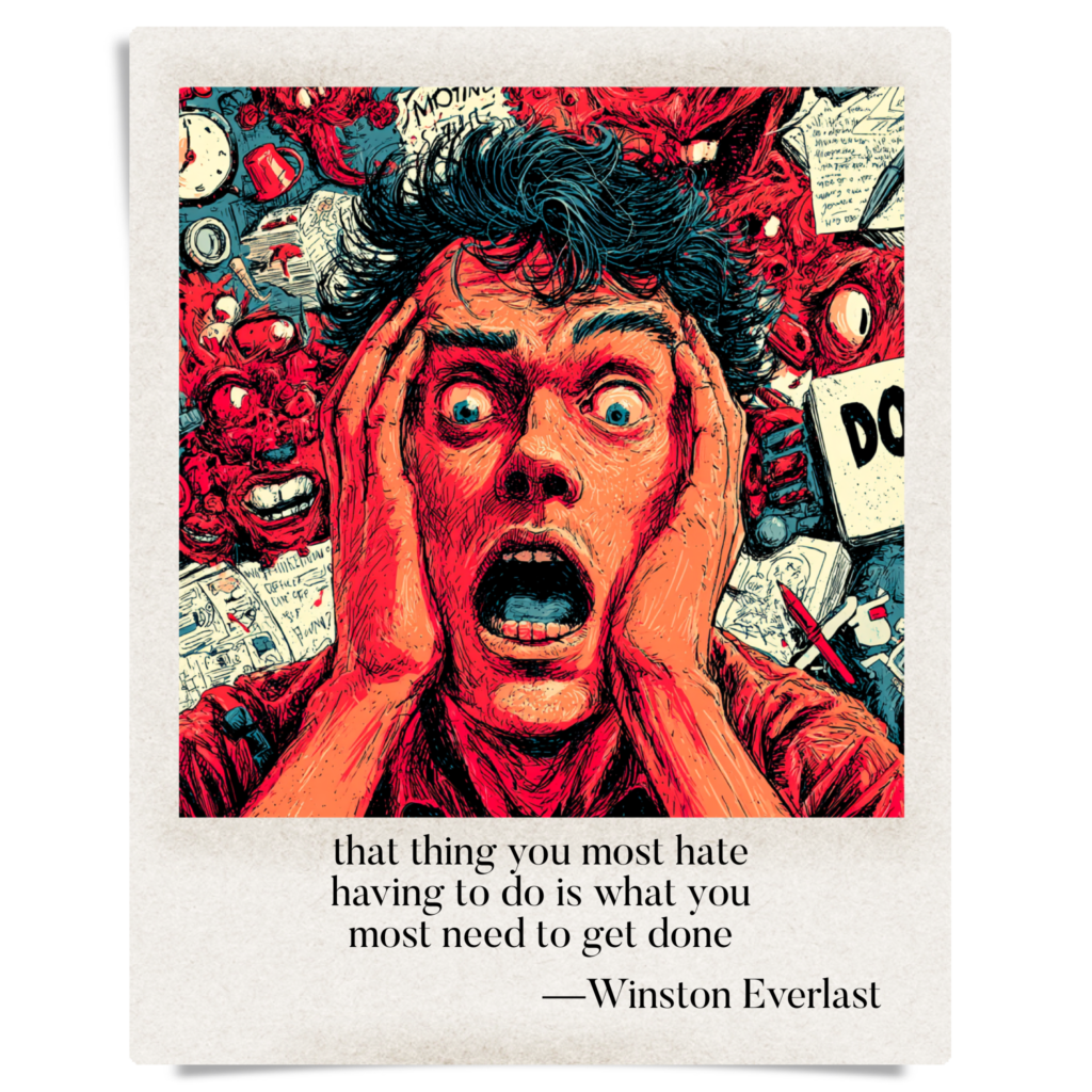 that thing you most hate / having to do is what you / most need to get done — haiga by Winston Everlast