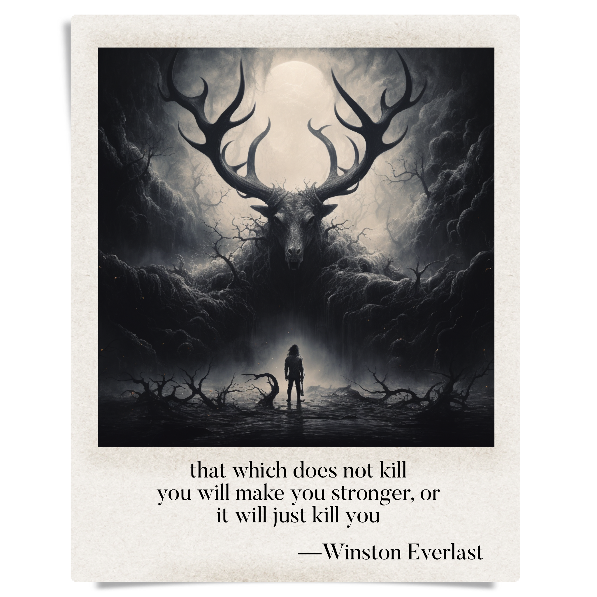 that which does not kill / you will make you stronger, or / it will just kill you — haiga by Winston Everlast