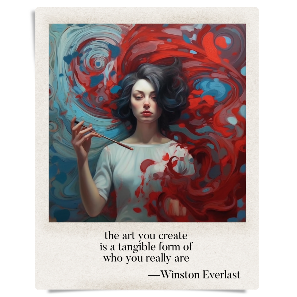 the art you create / is a tangible form of / who you really are — haiga by Winston Everlast