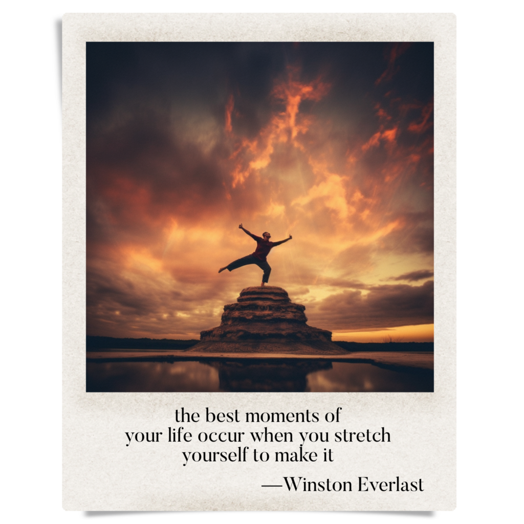 the best moments of / your life occur when you stretch / yourself to make it — haiga by Winston Everlast