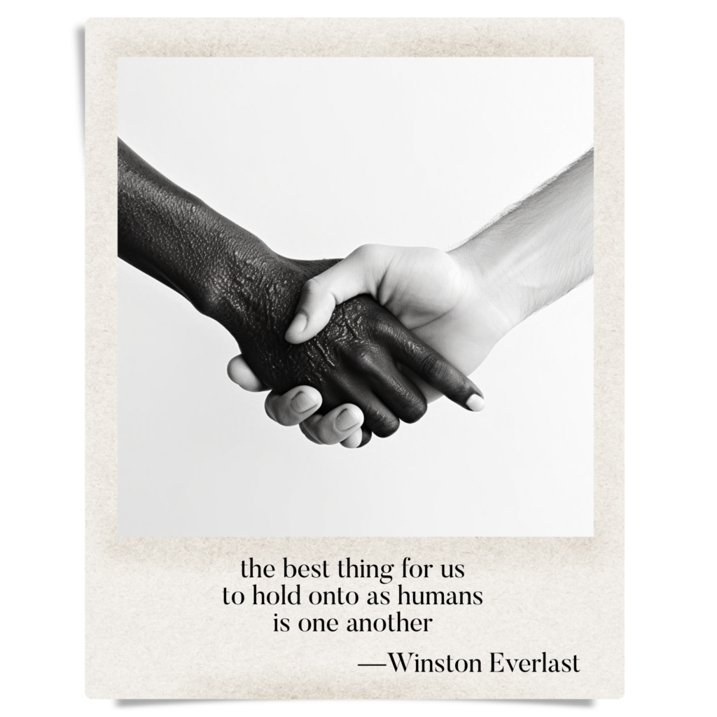 the best thing for us / to hold onto as humans / is one another — haiga by Winston Everlast