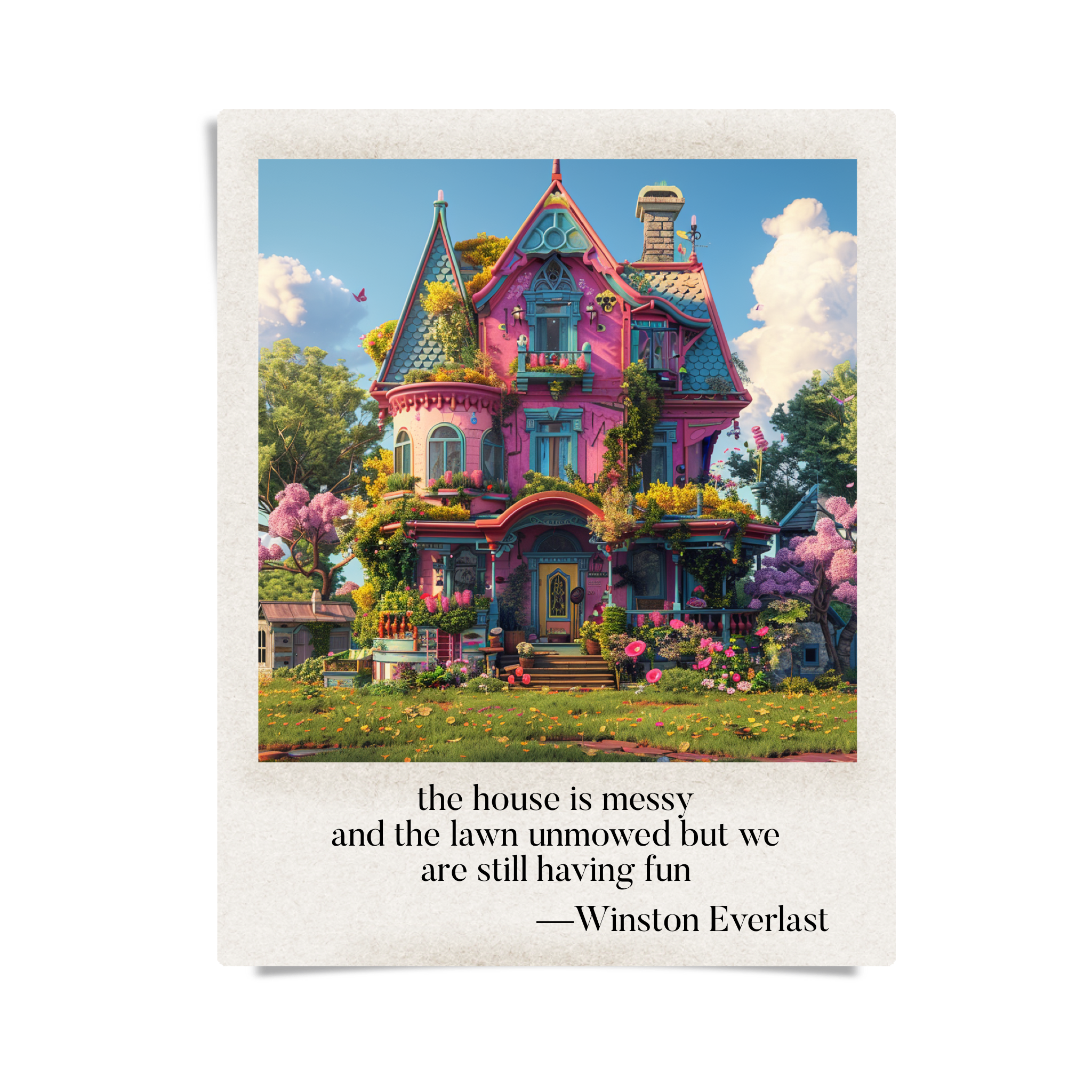 the house is messy / and the lawn unmowed but we / are still having fun — haiga by Winston Everlast