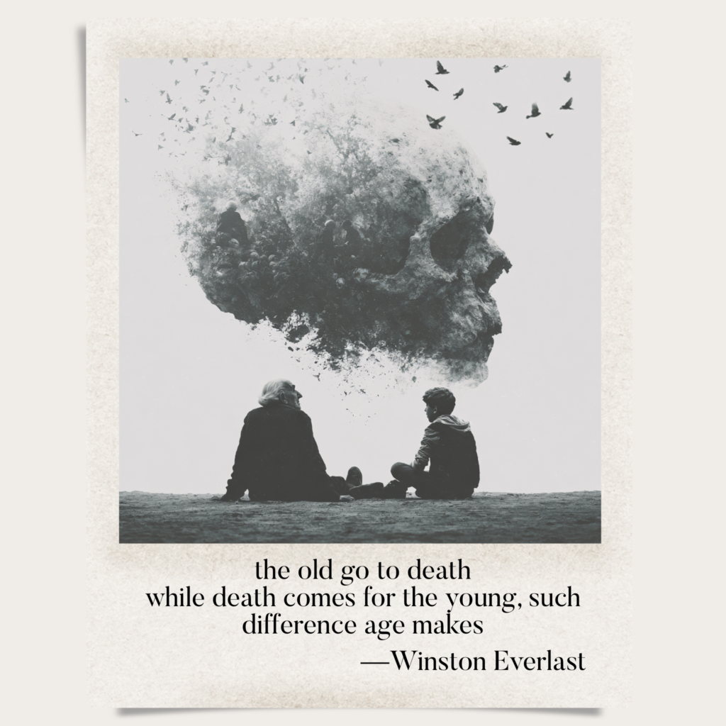 the old go to death / while death comes for the young, such / difference age makes — haiga by Winston Everlast