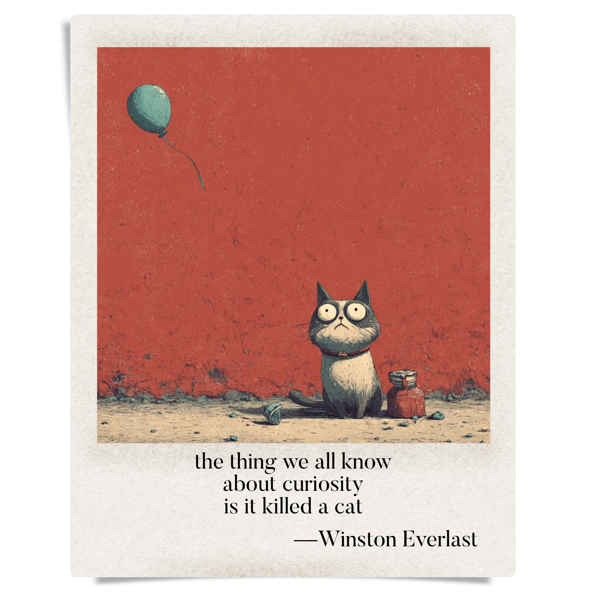 the thing we all know / about curiosity / is it killed a cat — haiga by Winston Everlast