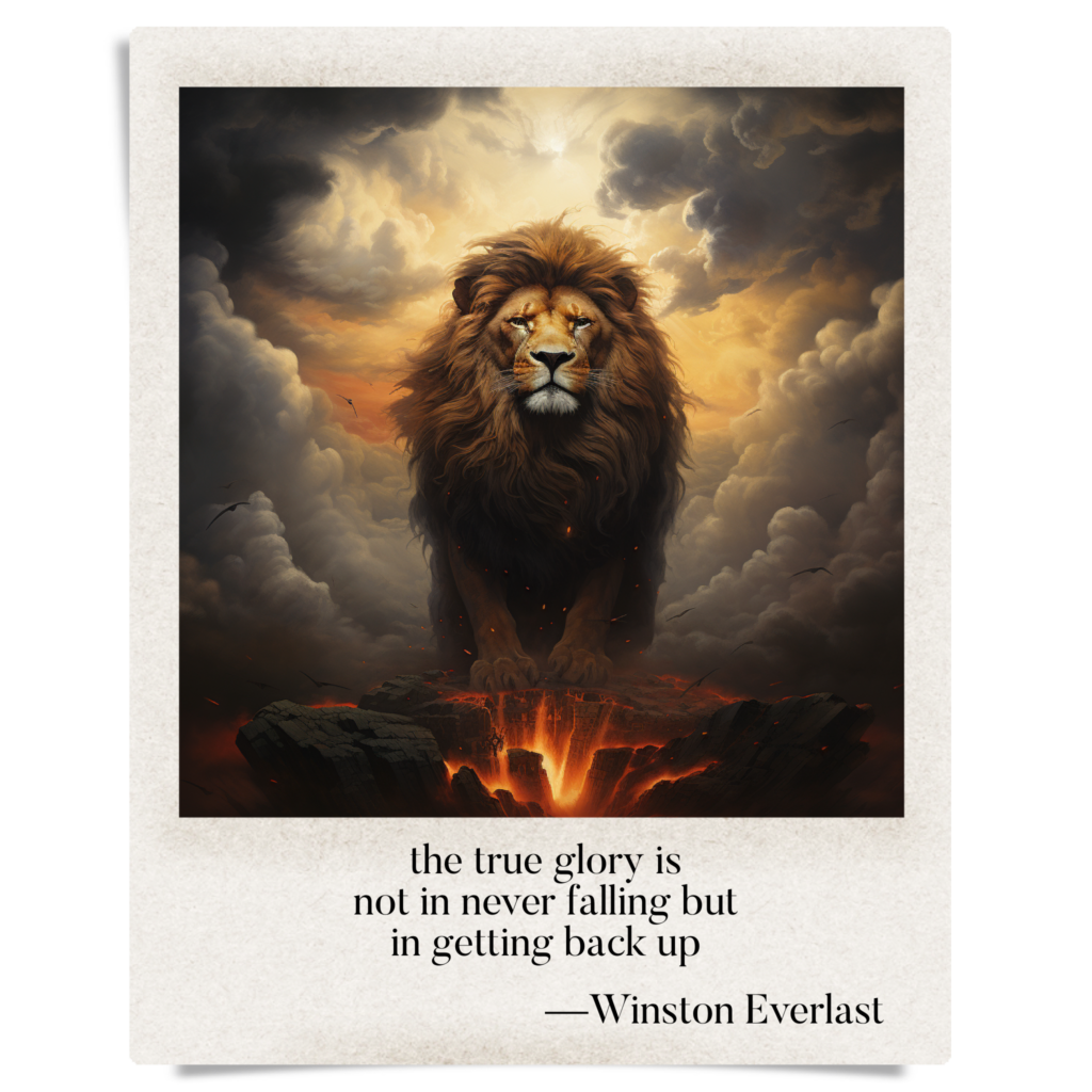 the true glory is / not in never falling but / in getting back up — haiga by Winston Everlast