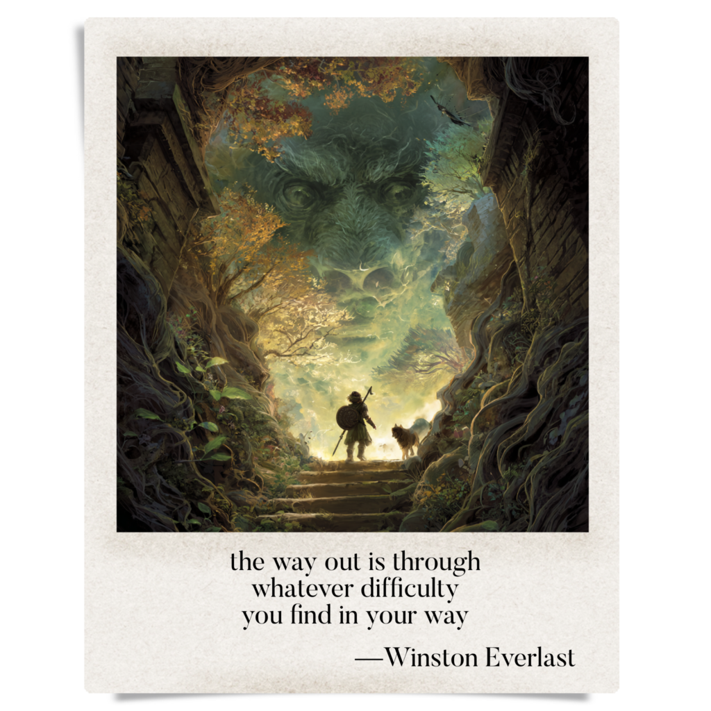 the way out is through / whatever difficulty / you find in your way — haiga by Winston Everlast