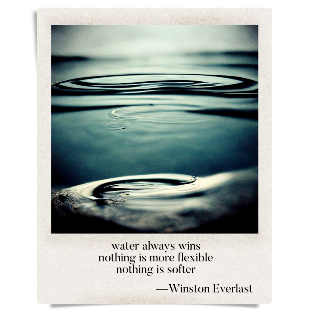 water always wins / nothing is more flexible / nothing is softer — haiga by Winston Everlast