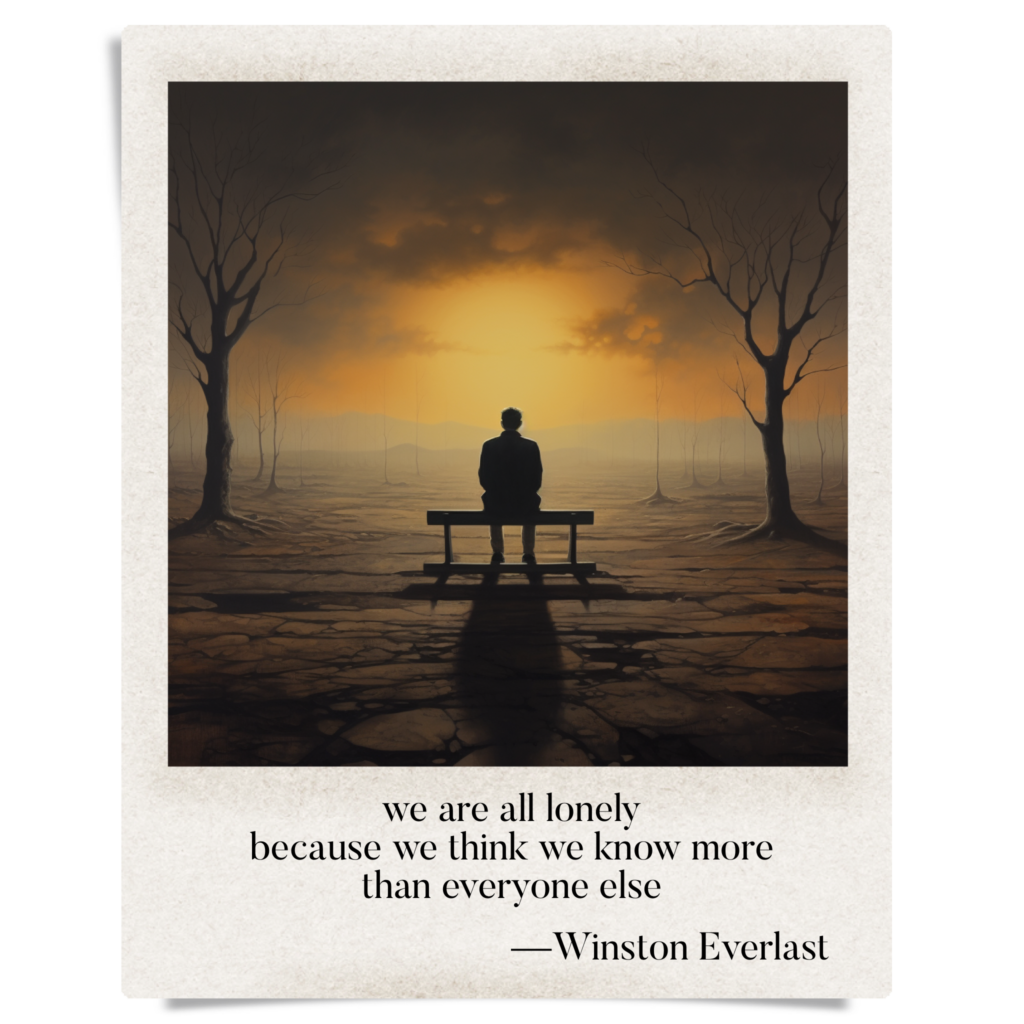 we are all lonely / some of us are just better / at keeping it hid — haiga by Winston Everlast