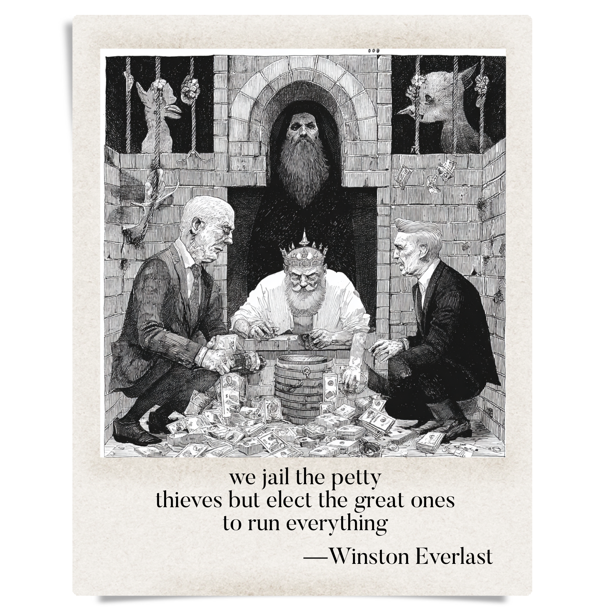 we jail the petty / thieves but elect the great ones / to run everything — haiga by Winston Everlast
