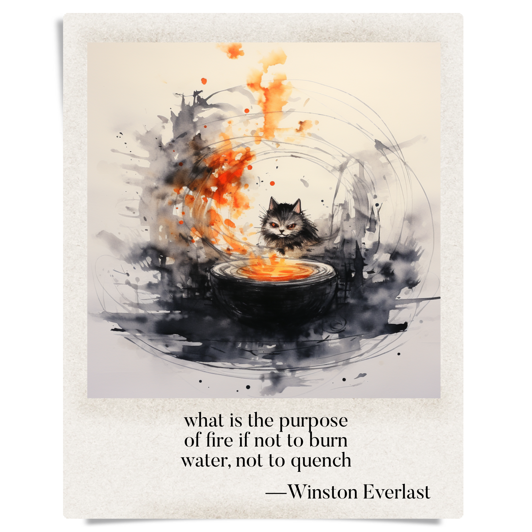 what is the purpose / of fire if not to burn / water, not to quench — haiga by Winston Everlast