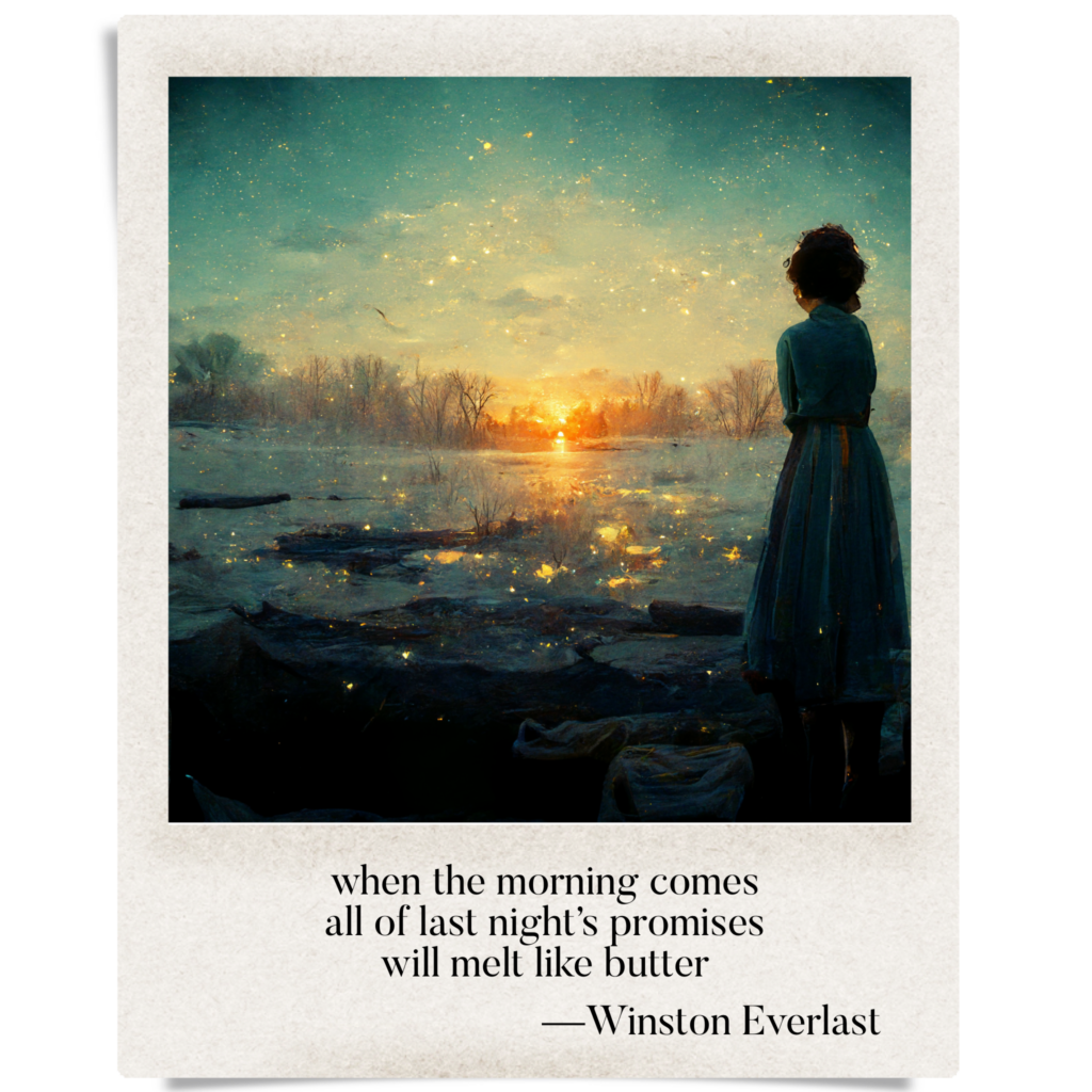 when the morning comes / all of last night's promises / will melt like butter — haiga by Winston Everlast