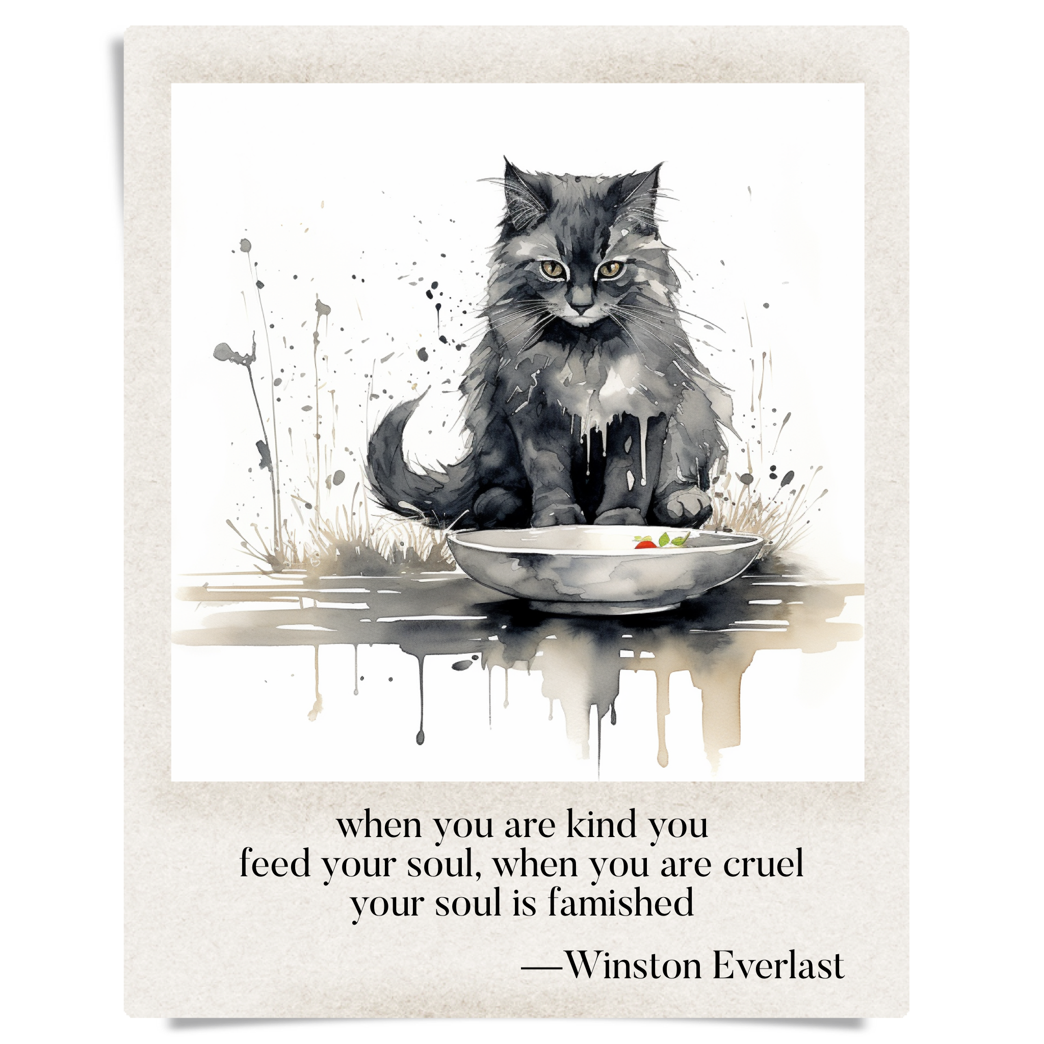 when you are kind you / feed your soul, when you are cruel / your soul is famished — haiga by Winston Everlast