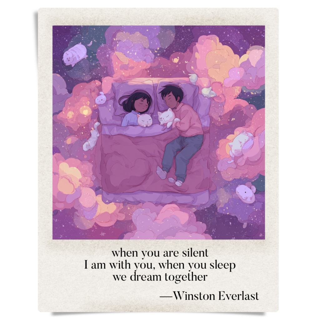when you are silent / I am with you, when you sleep / we dream together — haiga by Winston Everlast
