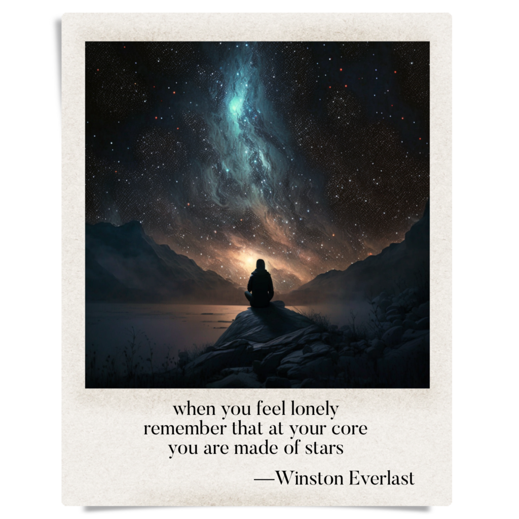 when you feel lonely / remember that at your core / you are made of stars — haiga by Winston Everlast