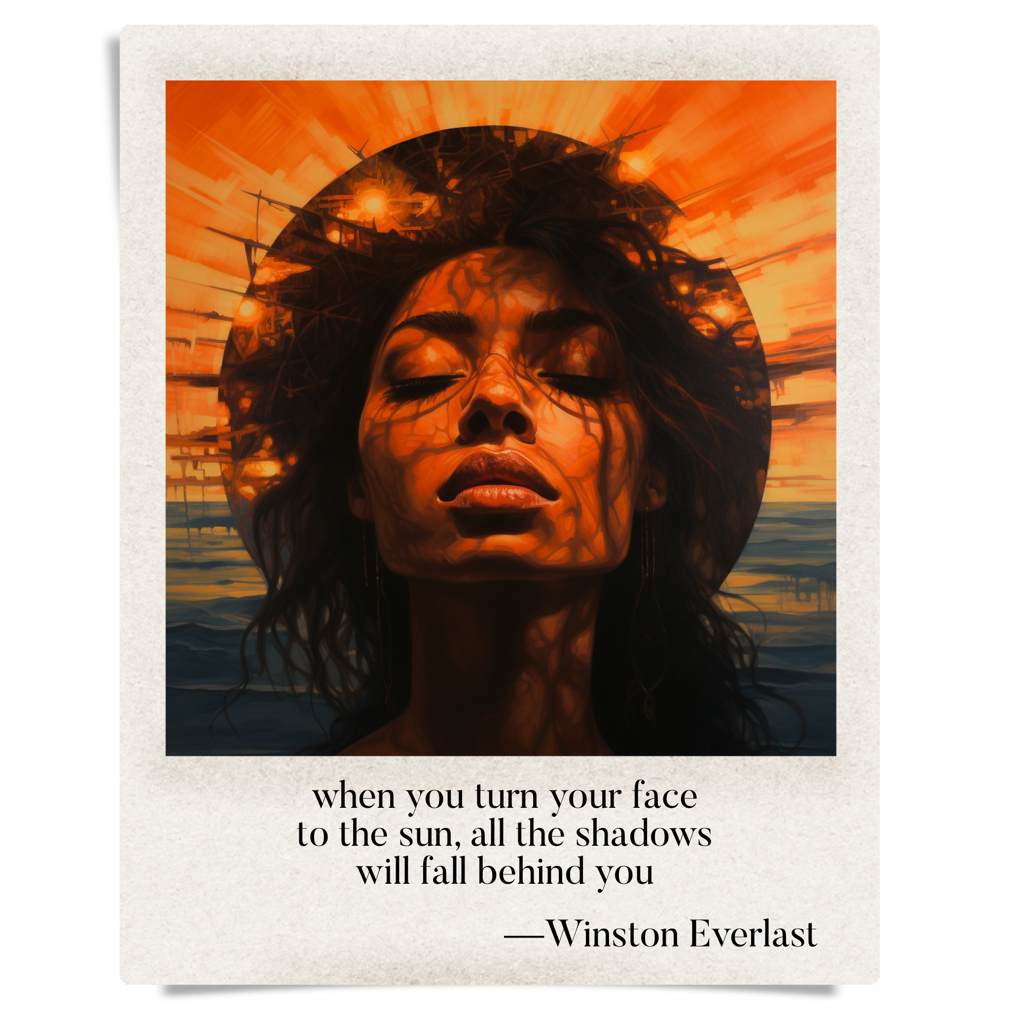 when you turn your face / to the sun, all the shadows / will fall behind you — haiga by Winston Everlast