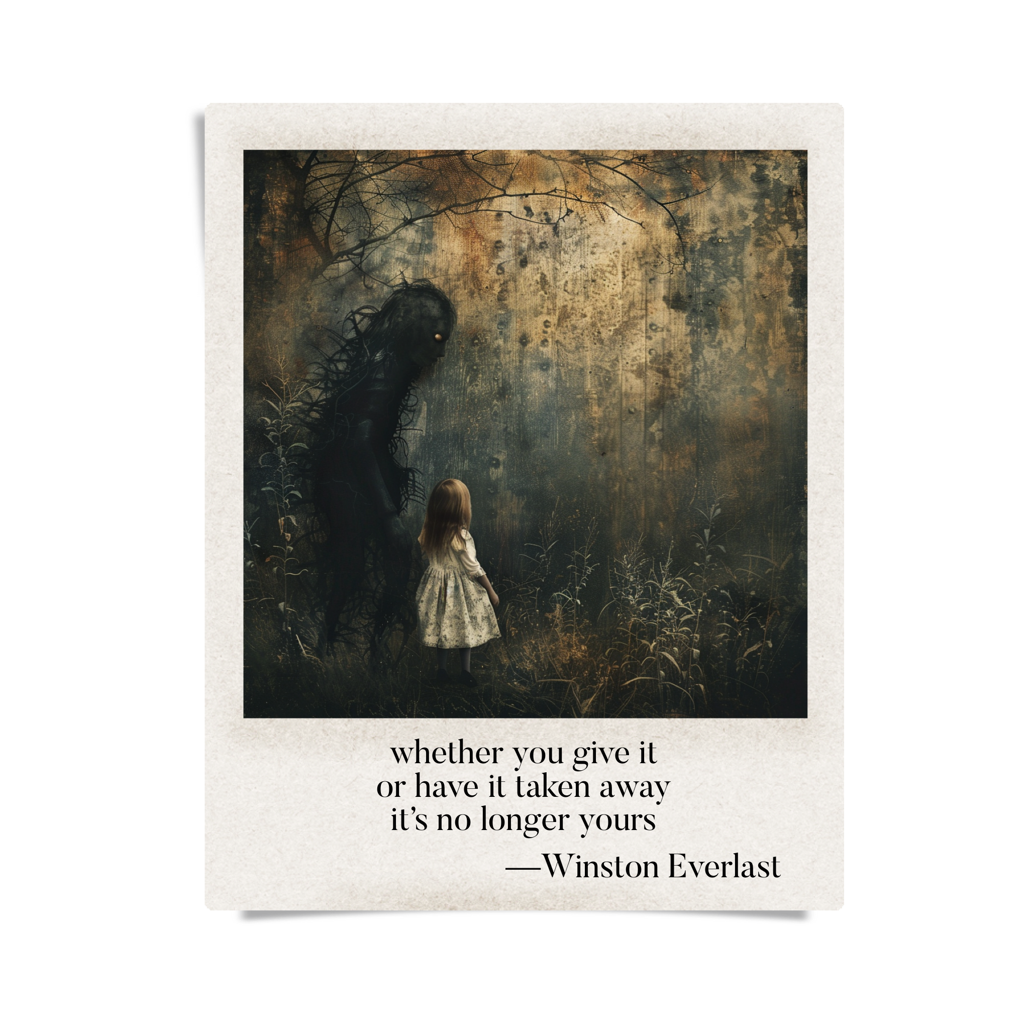whether you give it / or have it taken away / it’s no longer yours — haiga by Winston Everlast
