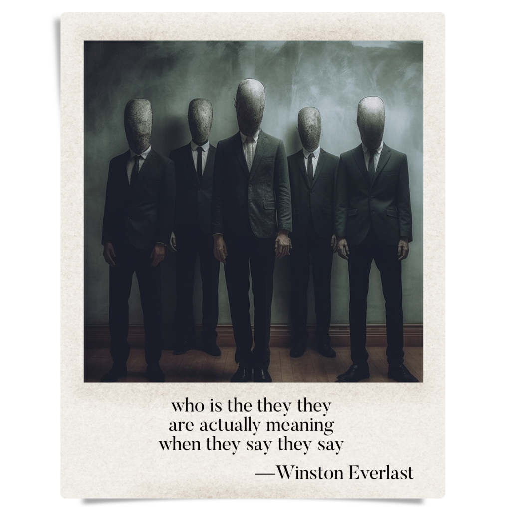 who is the they they / are actually meaning / when they say they say — haiga by Winston Everlast