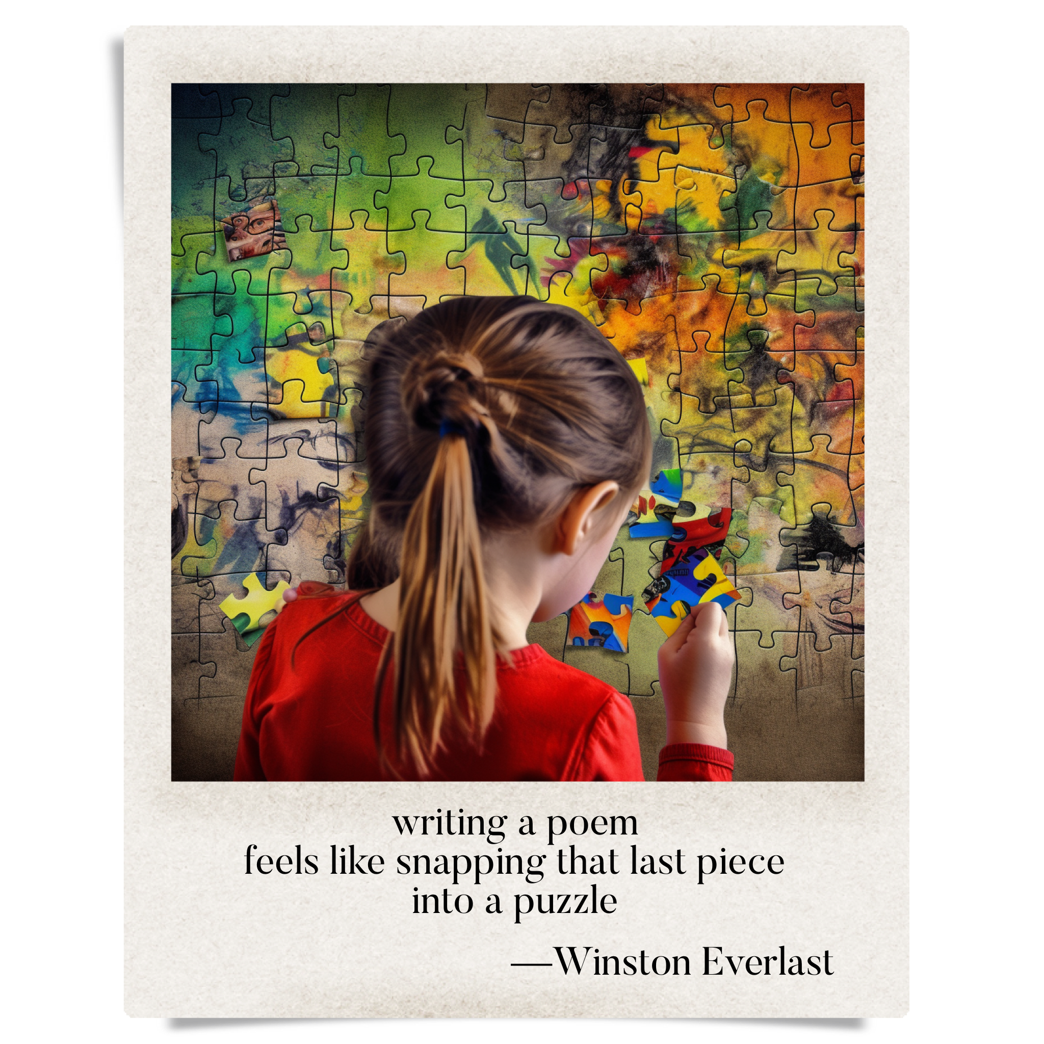 writing a poem / feels like snapping that last piece / into a puzzle — haiga by Winston Everlast