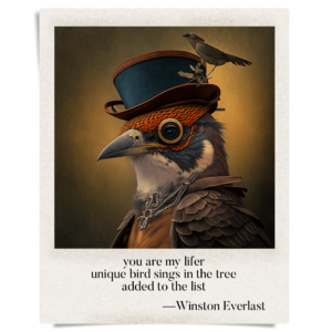 you are my lifer / unique bird sings in the tree / added to the list