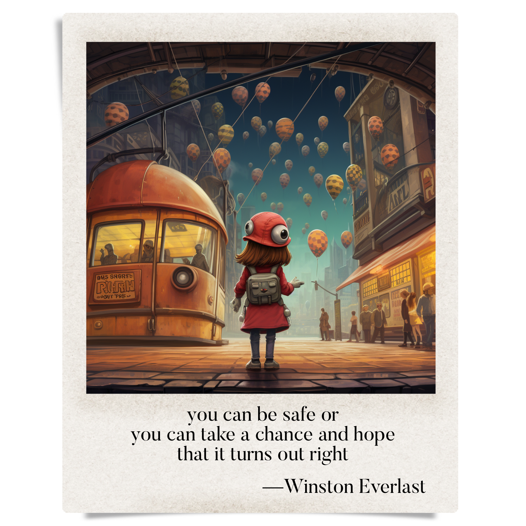 you can be safe or / you can take a chance and hope / that it turns out right — haiga by Winston Everlast