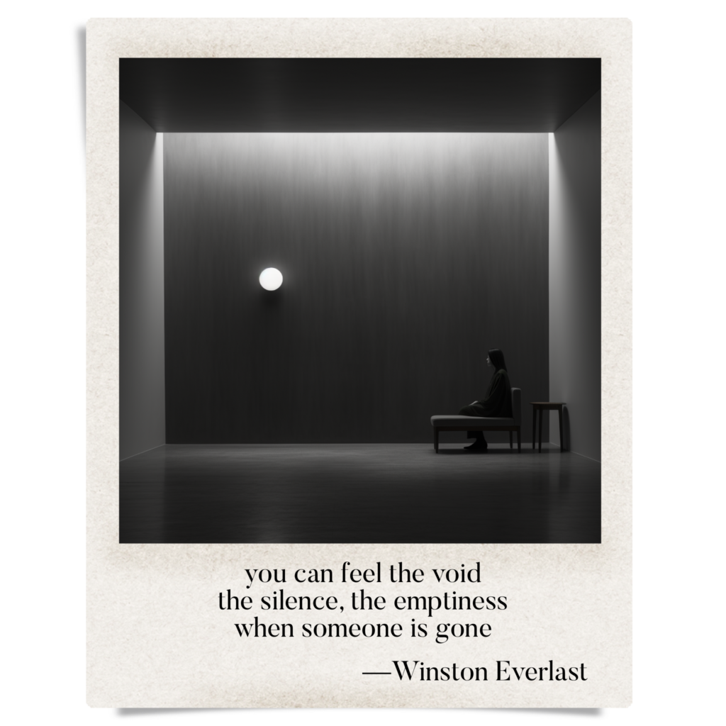 you can feel the void / the silence, the emptiness / when someone is gone — haiga by Winston Everlast