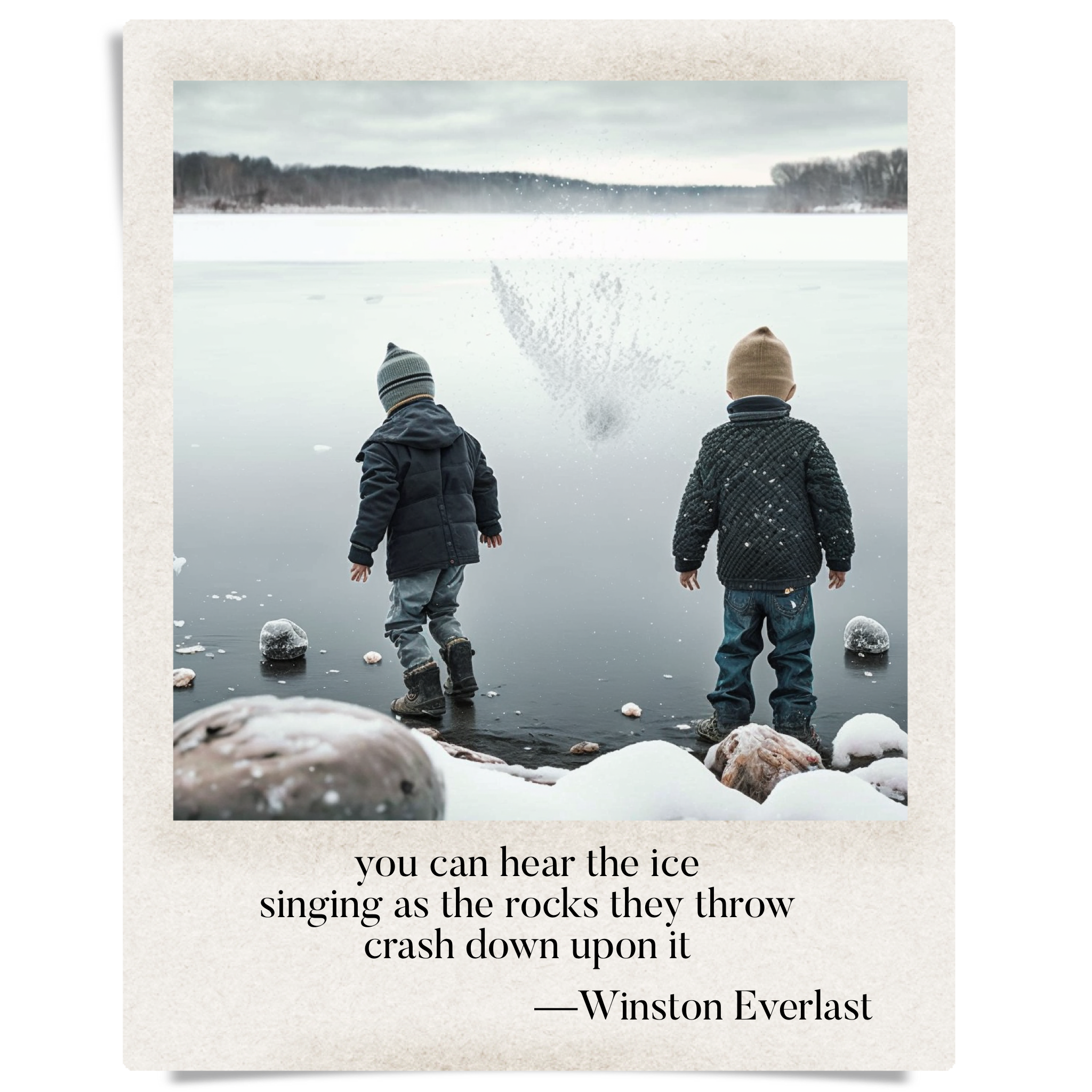 you can hear the ice / singing as the rocks they throw / crash down upon it — haiga by Winston Everlast