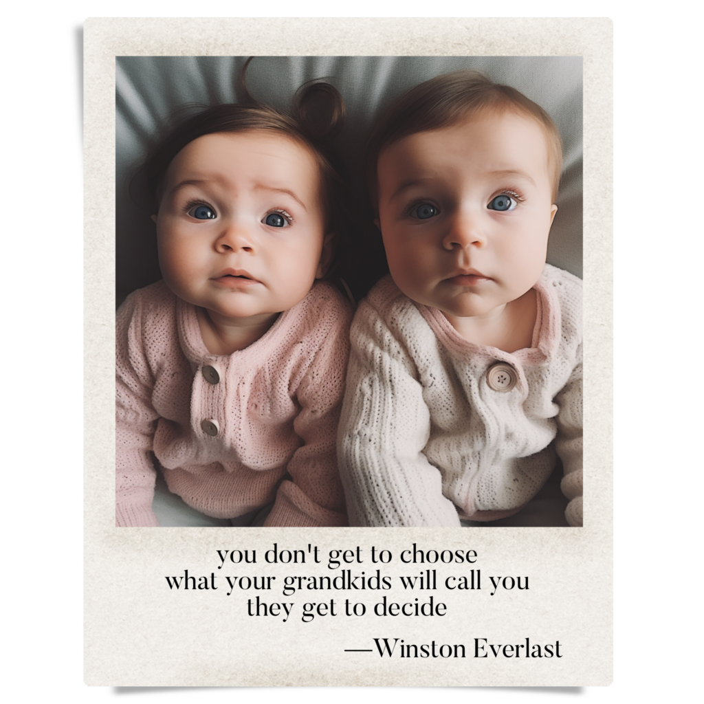 you don't get to choose / what your grandkids will call you / they get to decide — haiga by Winston Everlast