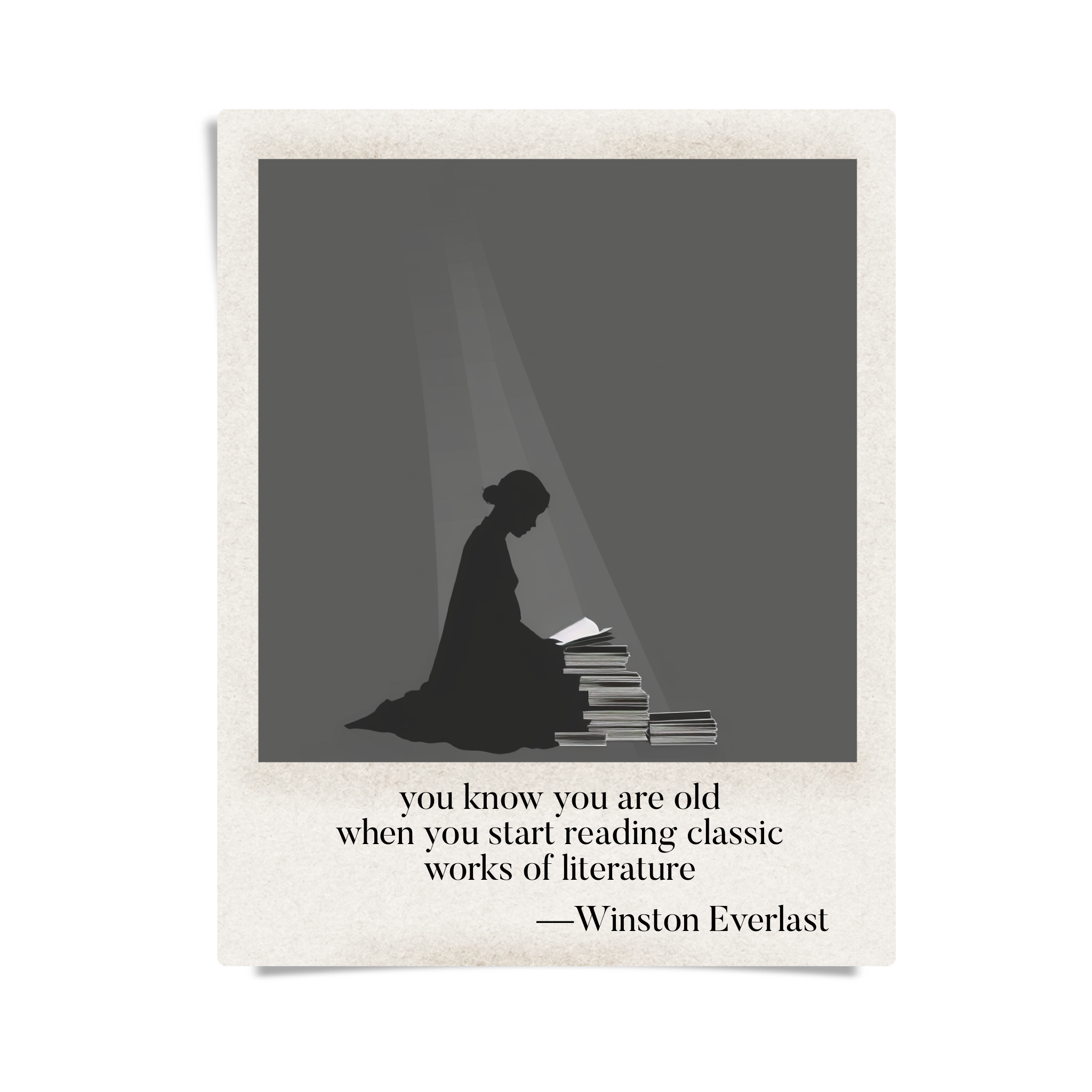 you know you are old / when you start reading classic / works of literature — haiga by Winston Everlast