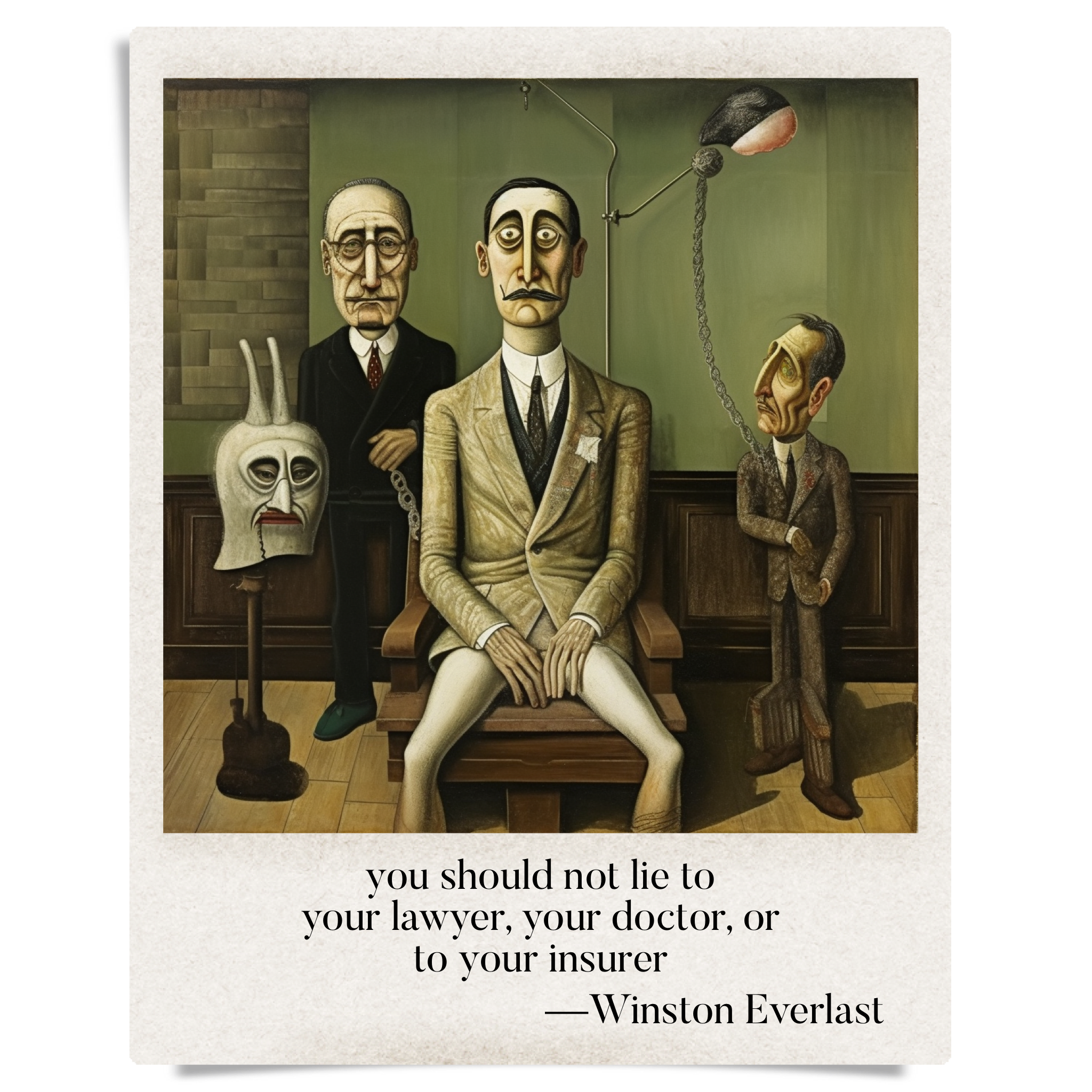 you should not lie to / your lawyer, your doctor, or / to your insurer — haiga by Winston Everlast