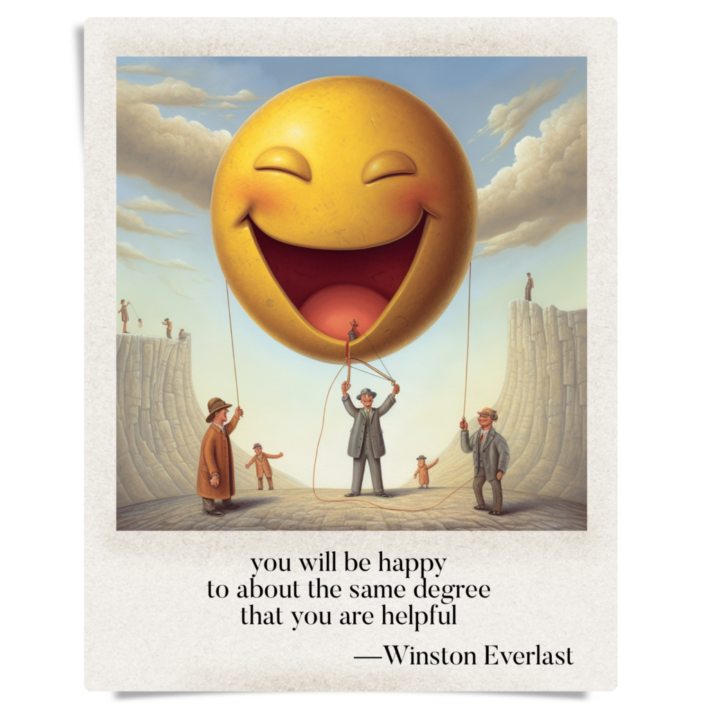 you will be happy / to about the same degree / that you are helpful — haiga by Winston Everlast