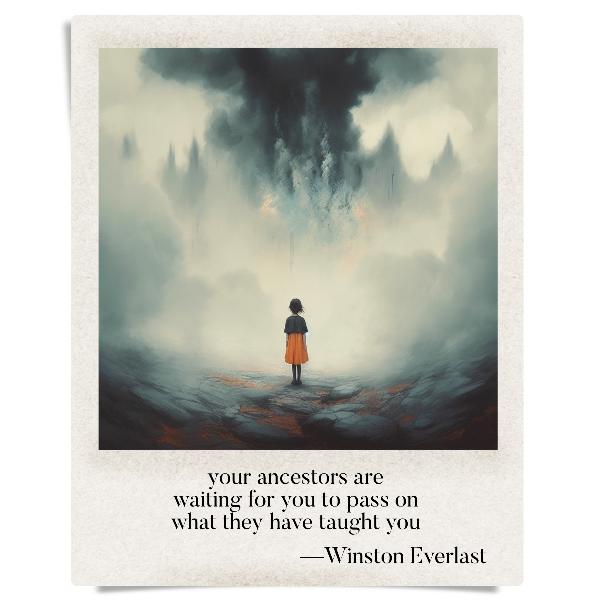 your ancestors are / waiting for you to pass on / what they have taught you — haiga by Winston Everlast