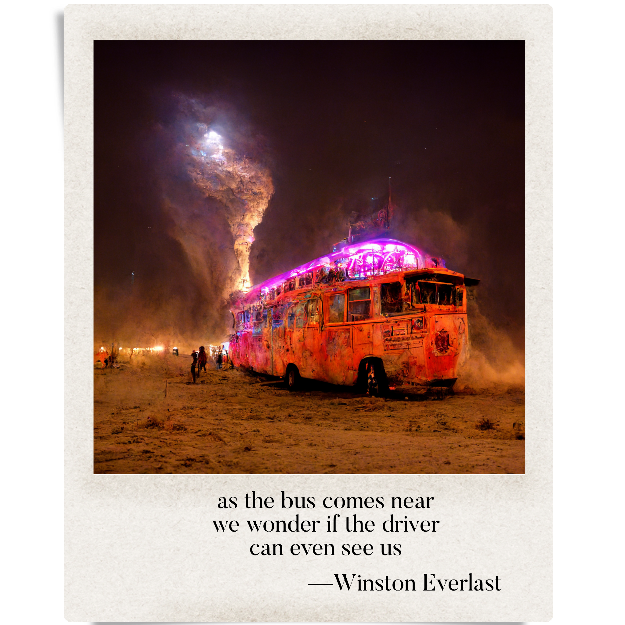 as the bus comes near / we wonder if the driver / can even see us — haiga by Winston Everlast