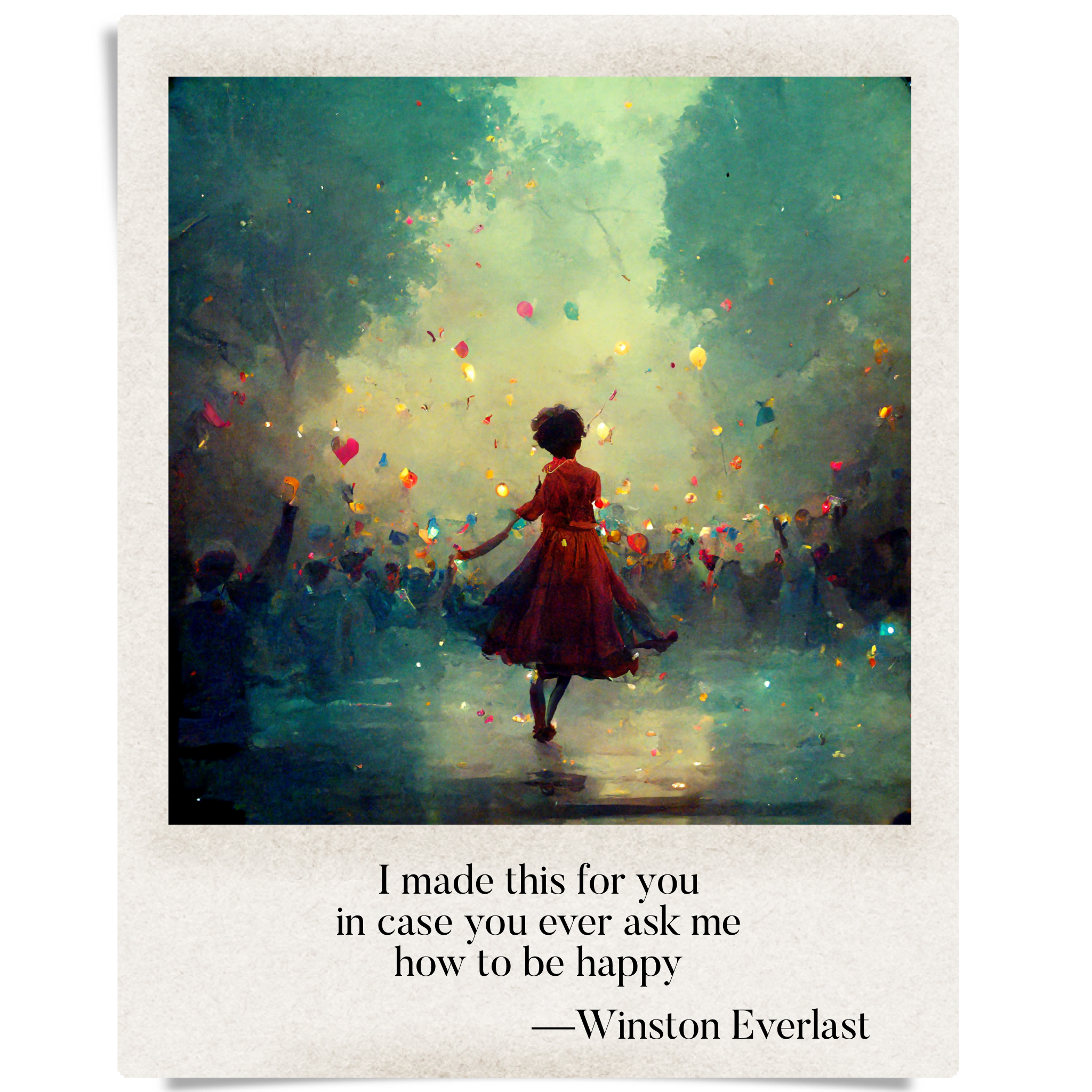 I made this for you / in case you ever ask me / how to be happy — haiga by Winston Everlast