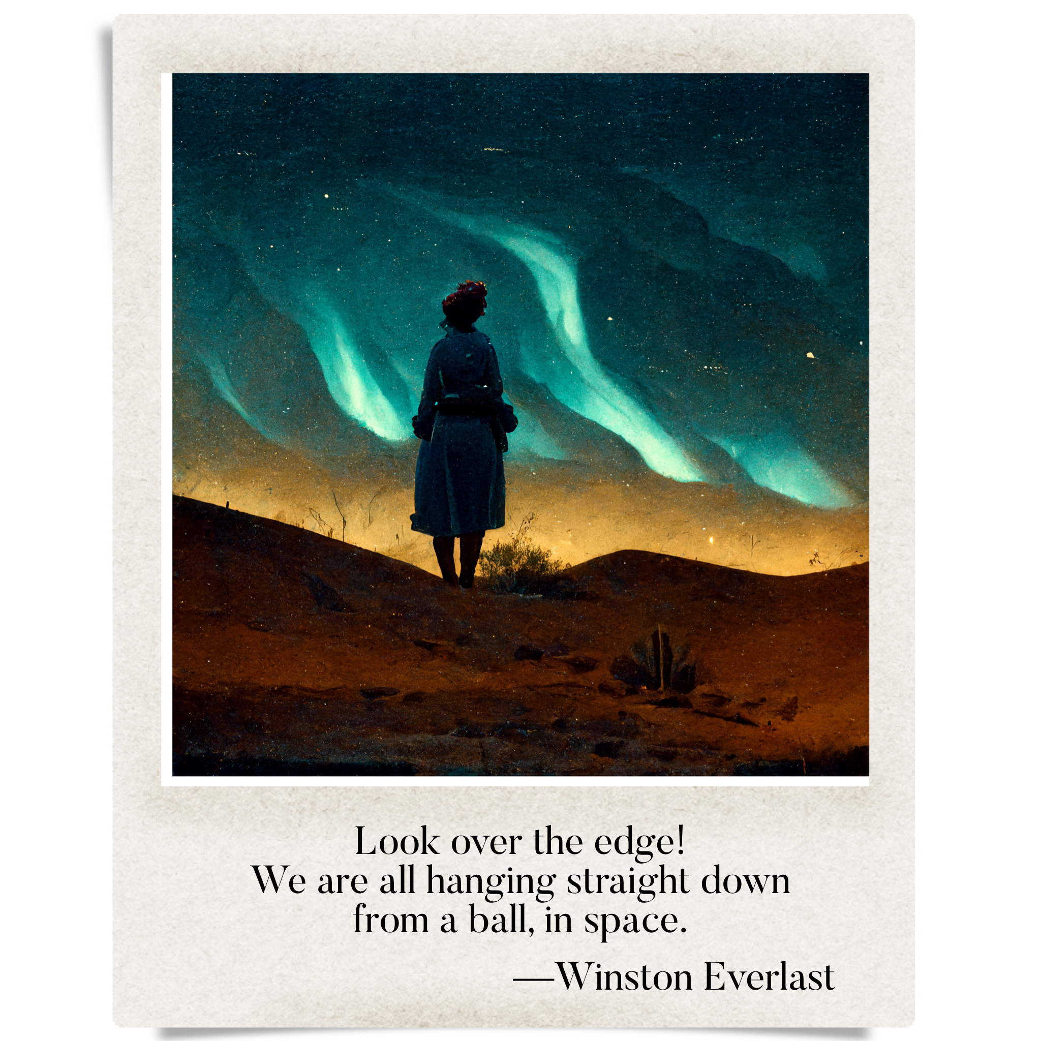 Look over the edge! / We are all hanging straight down / from a ball, in space. — haiga by Winston Everlast