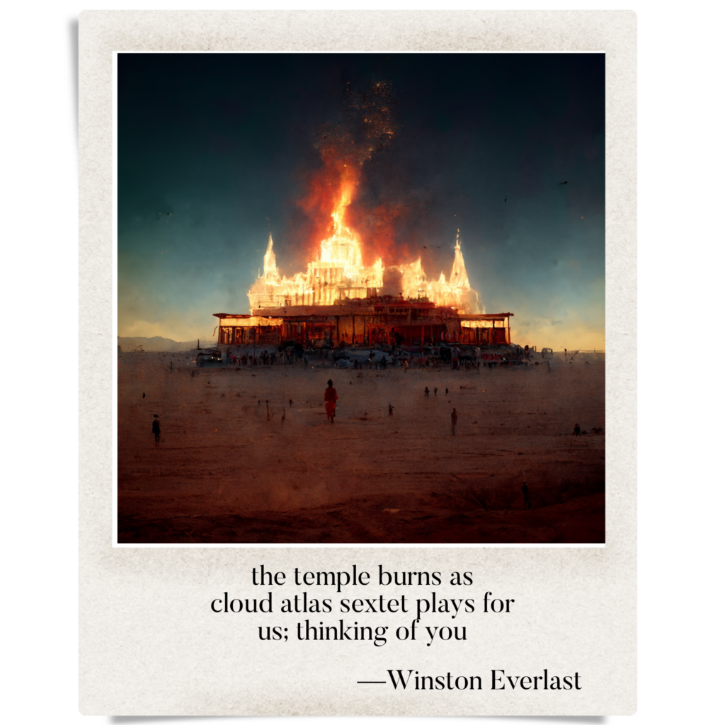 the temple burns as / cloud atlas sextet plays for / us; thinking of you — haiga by Winston Everlast