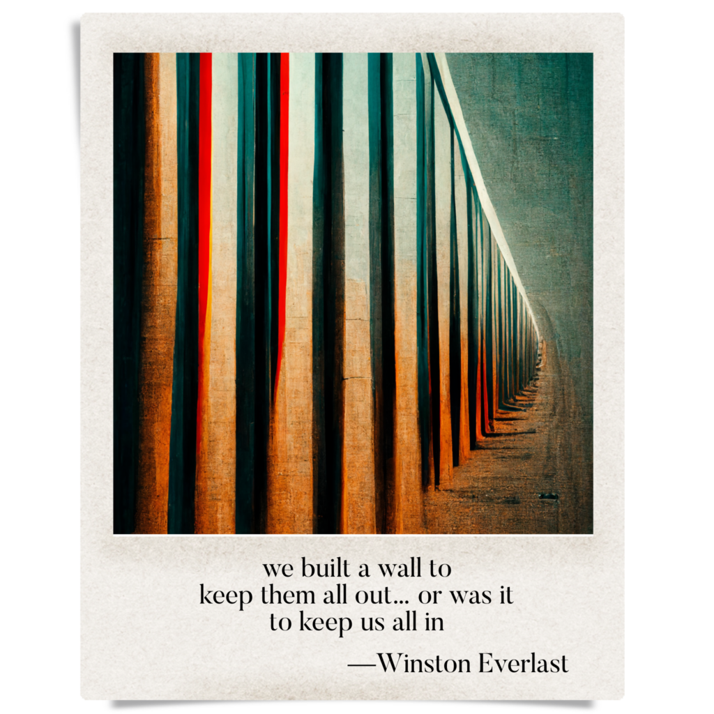 we built a wall to / keep them all out... or was it / to keep us all in — haiga by Winston Everlast