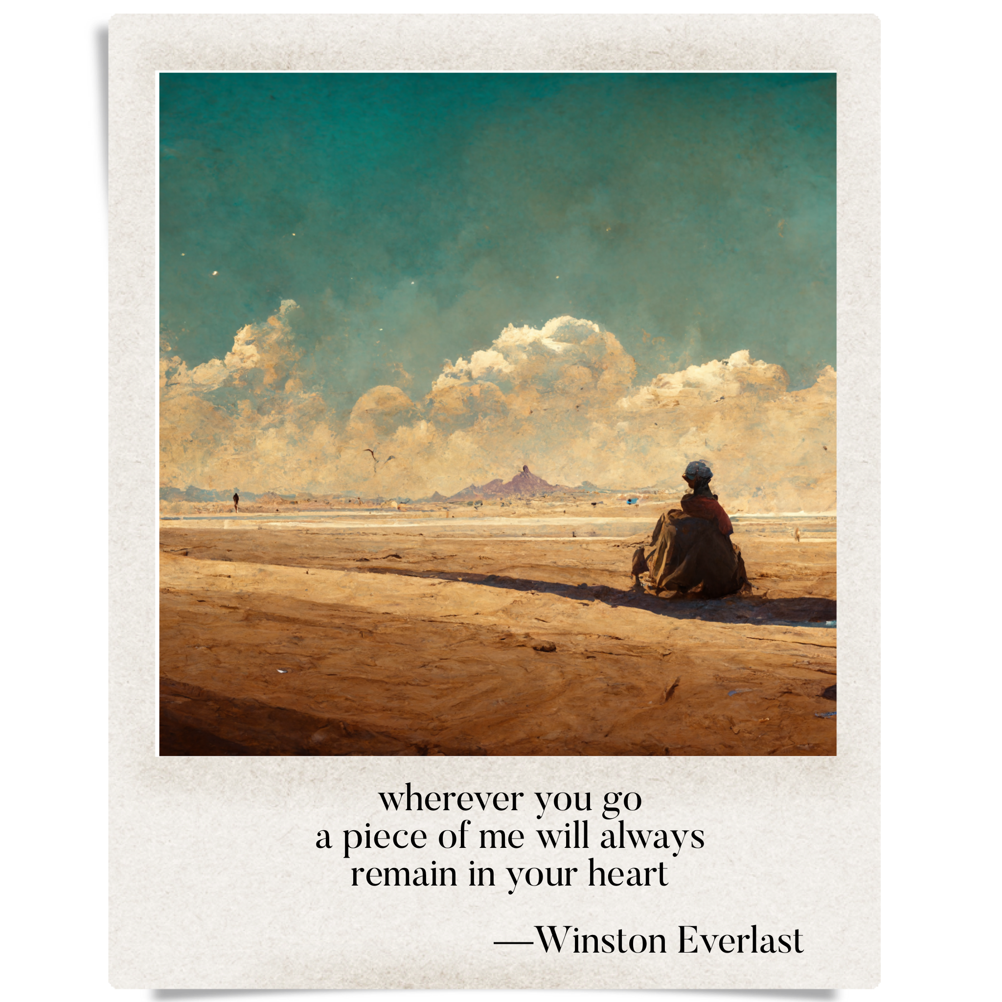 wherever you go / a piece of me will always / remain in your heart — haiga by Winston Everlast