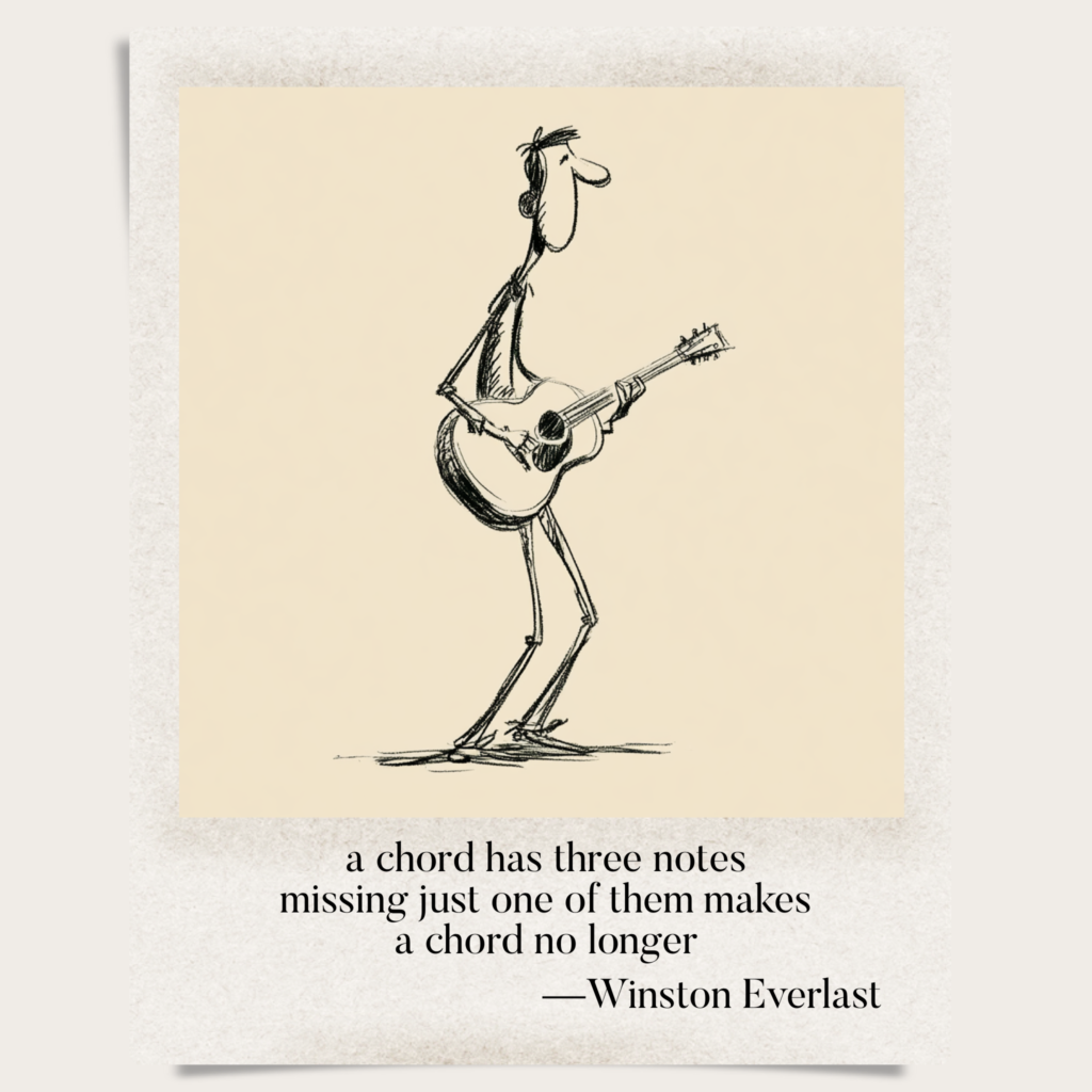 a chord has three notes / missing just one of them makes / a chord no longer — haiga by Winston Everlast