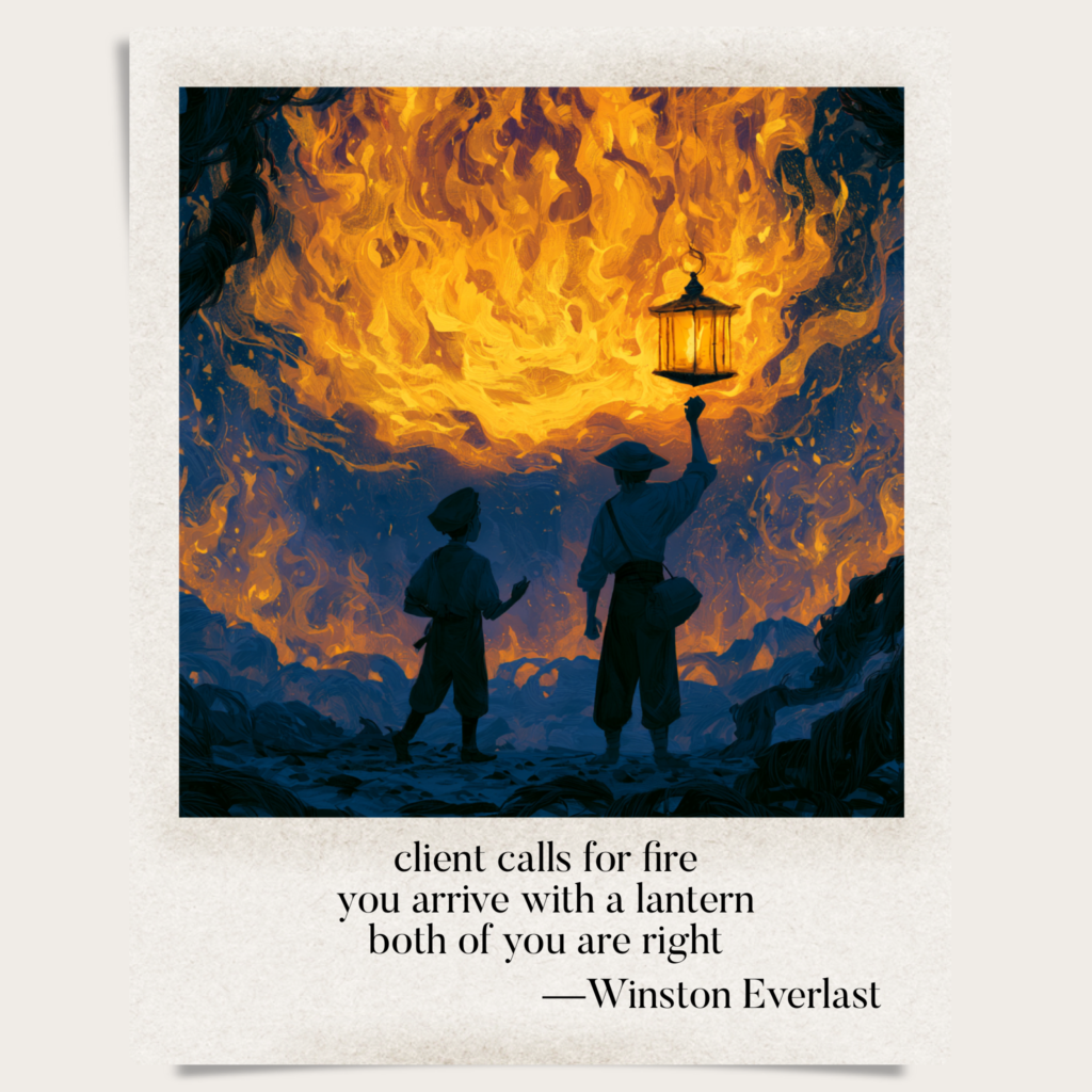 client calls for fire / you arrive with a lantern / both of you are right — haiga by Winston Everlast