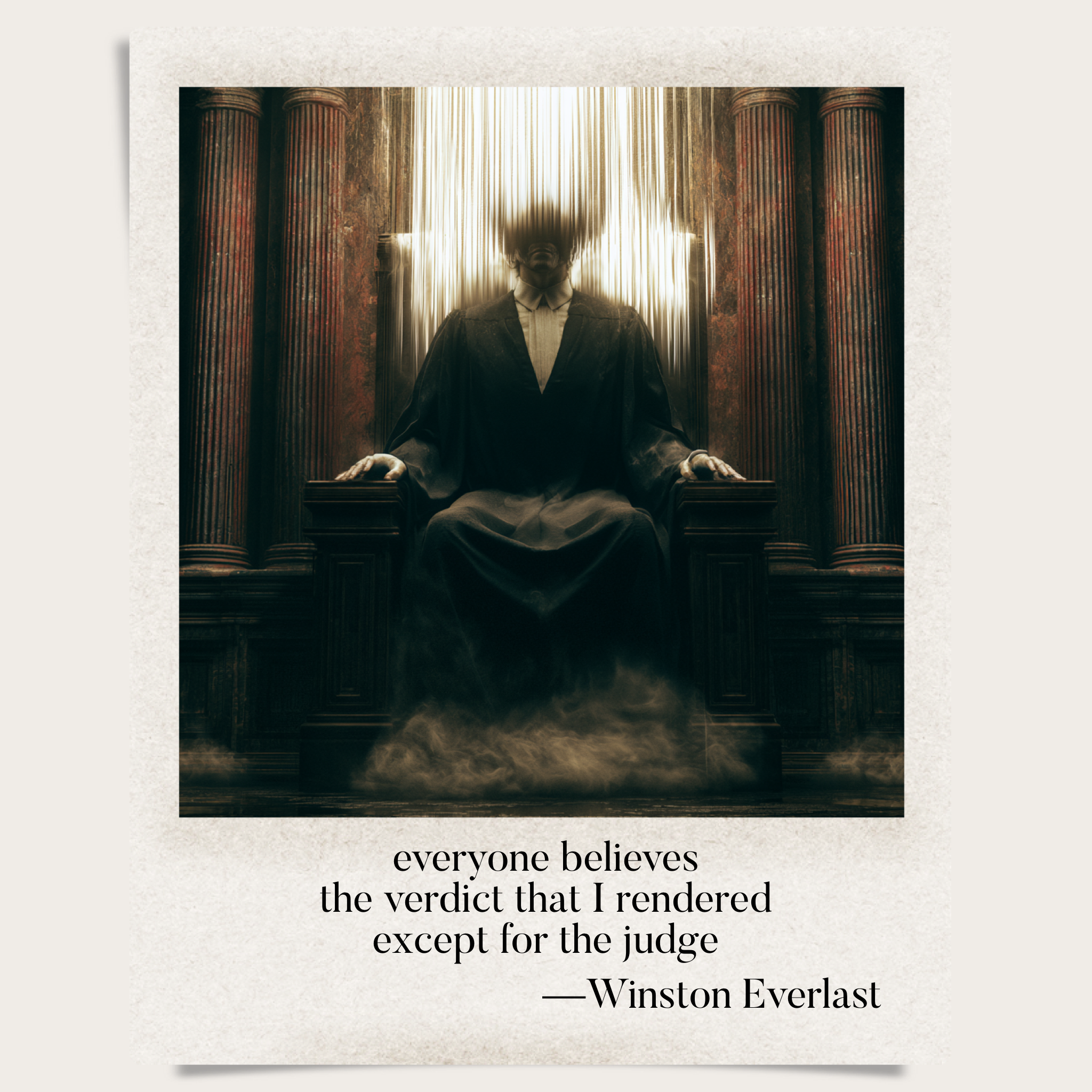 everyone believes / the verdict that I rendered / except for the judge — haiga by Winston Everlast
