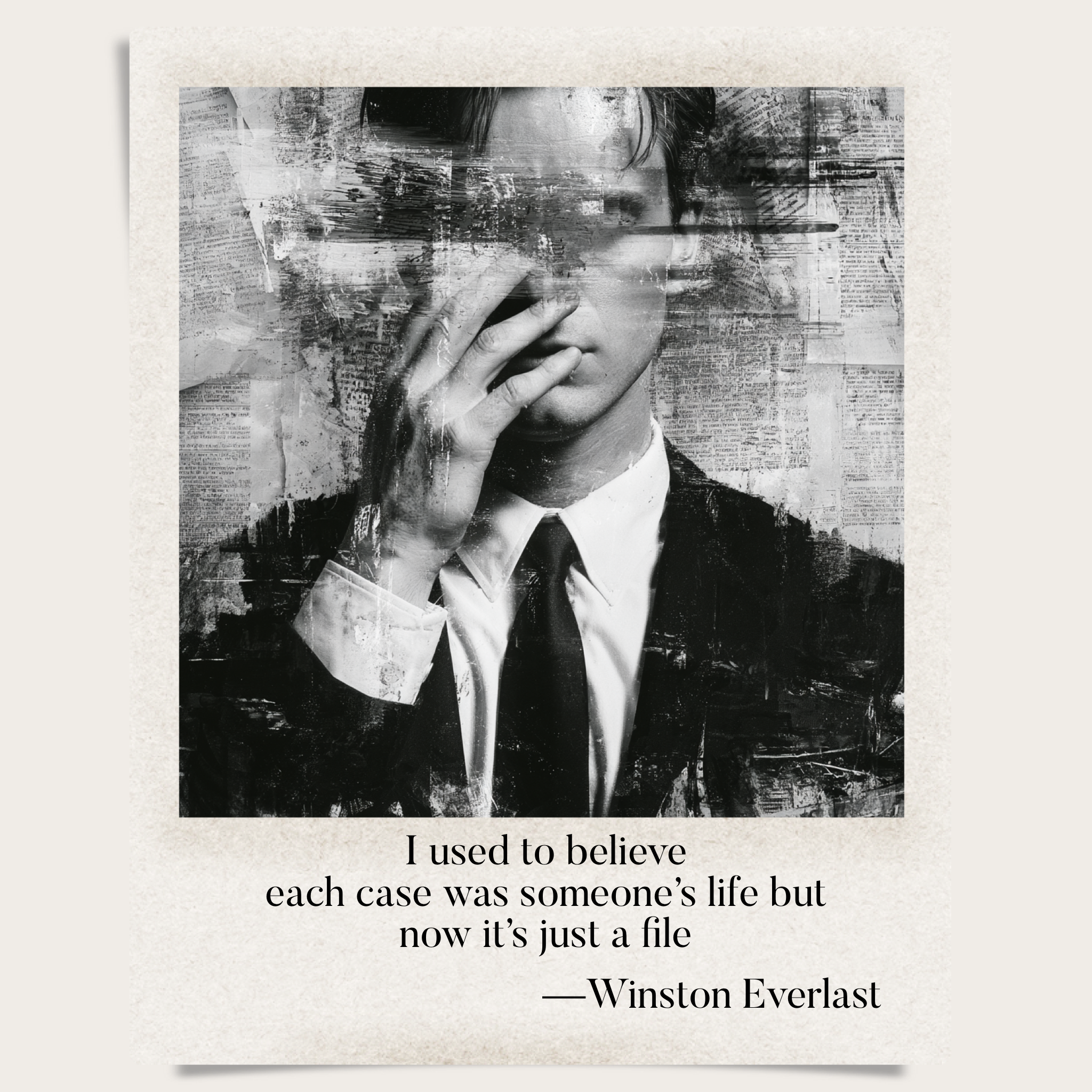 I used to believe / each case was someone's life but / now it's just a file — haiga by Winston Everlast