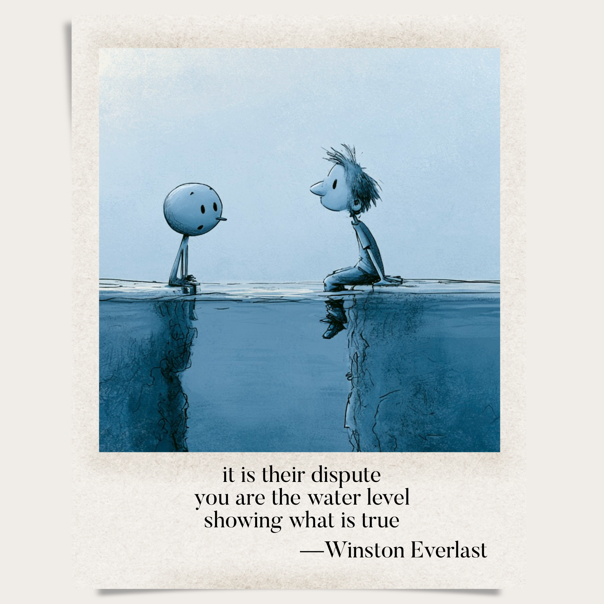 it is their dispute / you are the water level / showing what is true — haiga by Winston Everlast