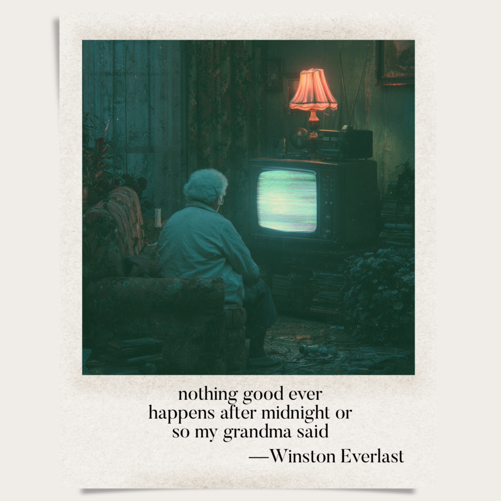 nothing good ever / happens after midnight or / so my grandma said — haiga by Winston Everlast