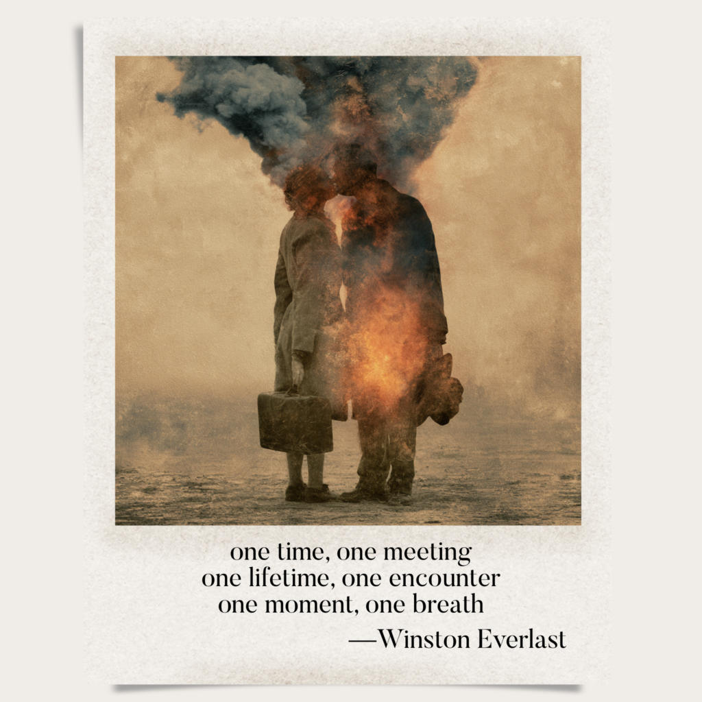 one time, one meeting / one lifetime, one encounter / one moment, one breath — haiga by Winston Everlast