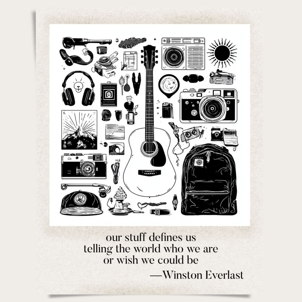 our stuff defines us / telling the world who we are / or wish we could be — haiga by Winston Everlast