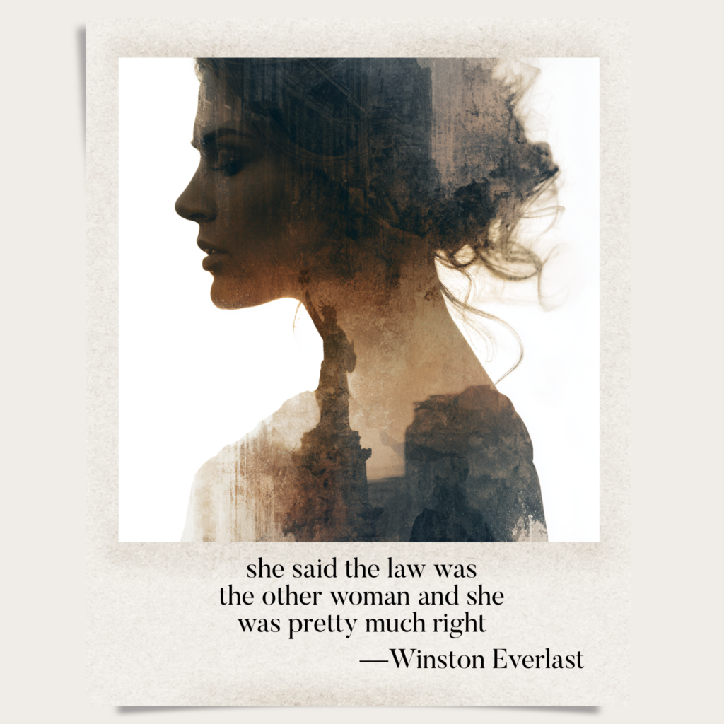 she said the law was / the other woman and she / was pretty much right — haiga by Winston Everlast