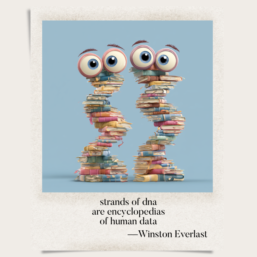 strands of dna / are encyclopedias / of human data — haiga by Winston Everlast