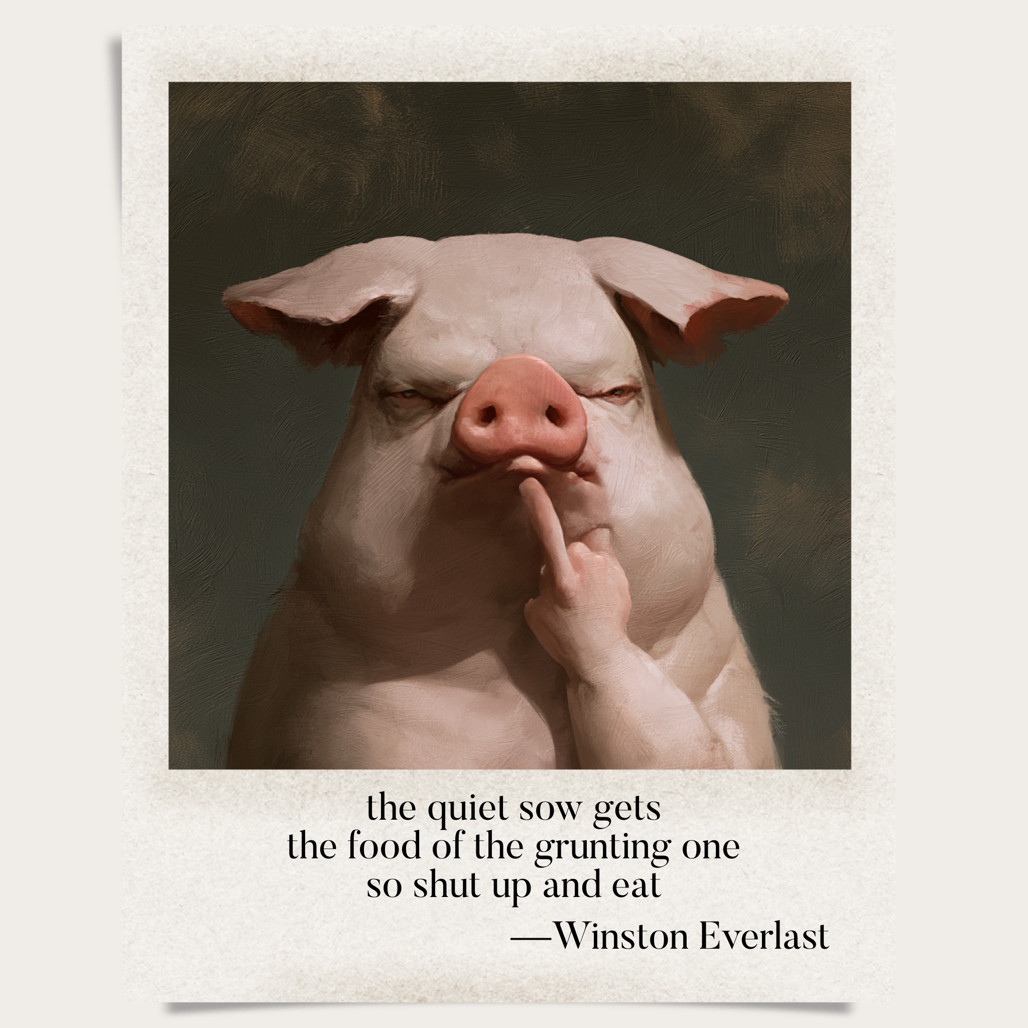 the quiet sow gets / the food of the grunting one / so shut up and eat — haiga by Winston Everlast