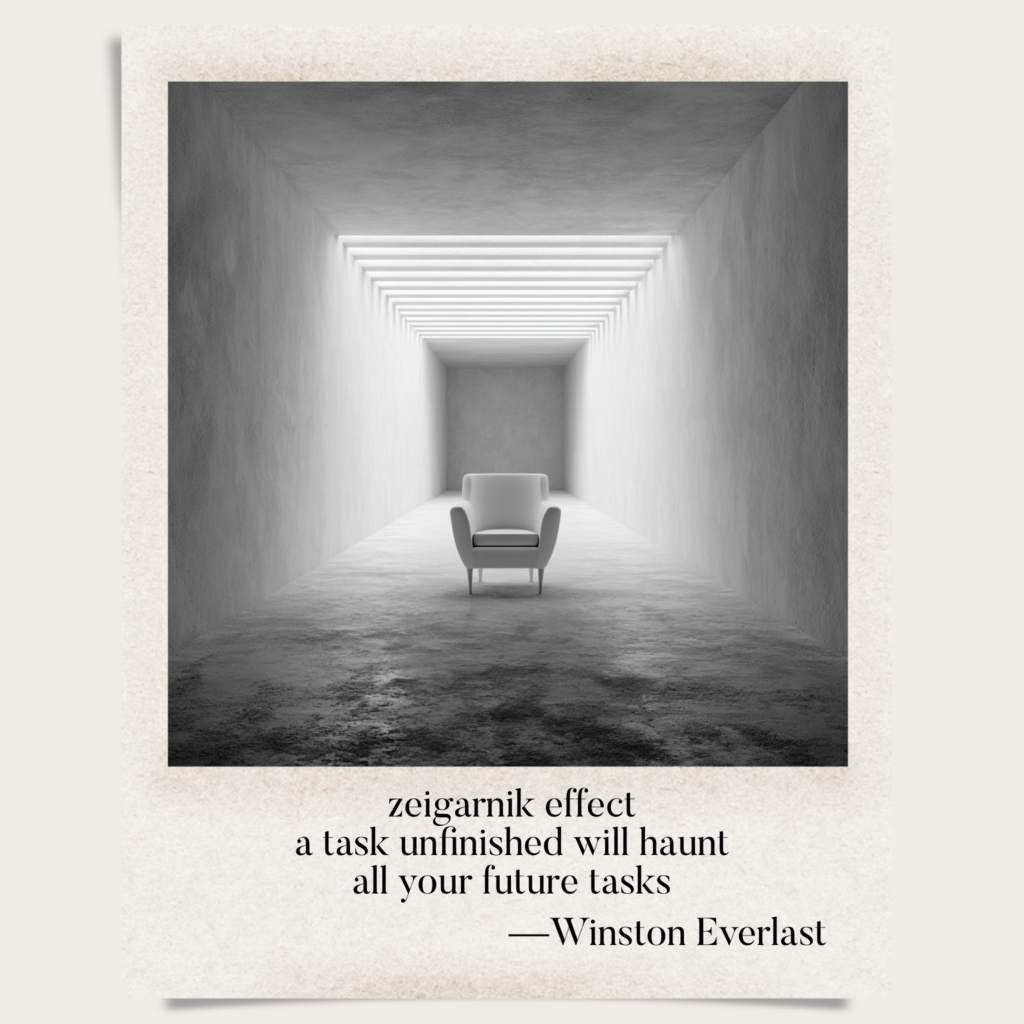 zeigarnik effect / a task unfinished will haunt / all your future tasks — haiga by Winston Everlast